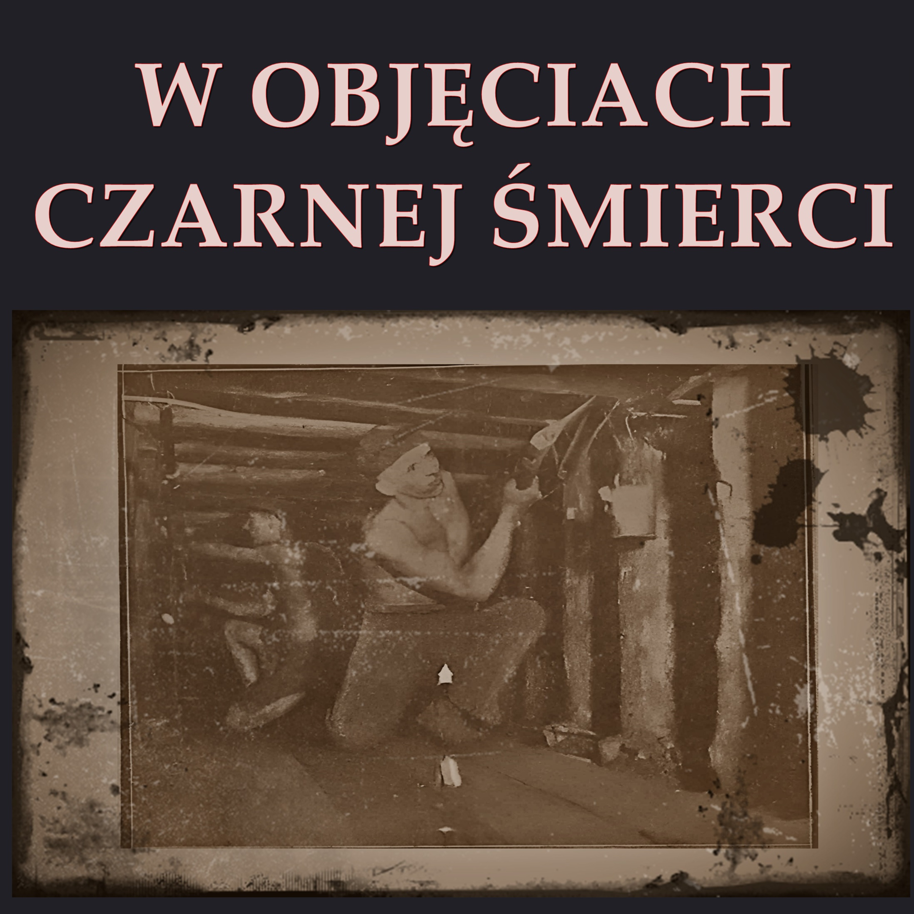 W OBJĘCIACH CZARNEJ ŚMIERCI