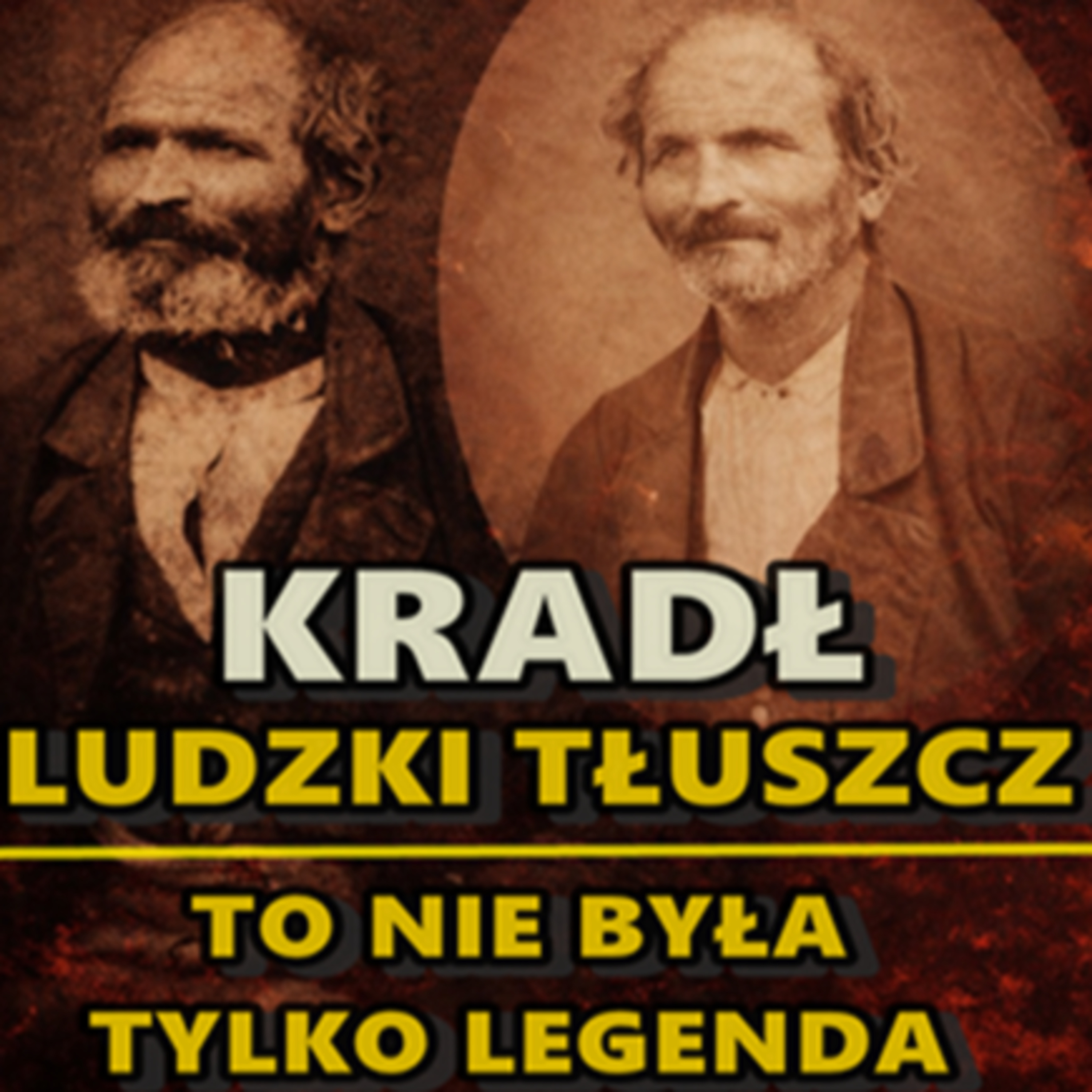 KRADŁ LUDZKI TŁUSZCZ. LEGENDA OKAZAŁA SIĘ PRAWDĄ? episode artwork