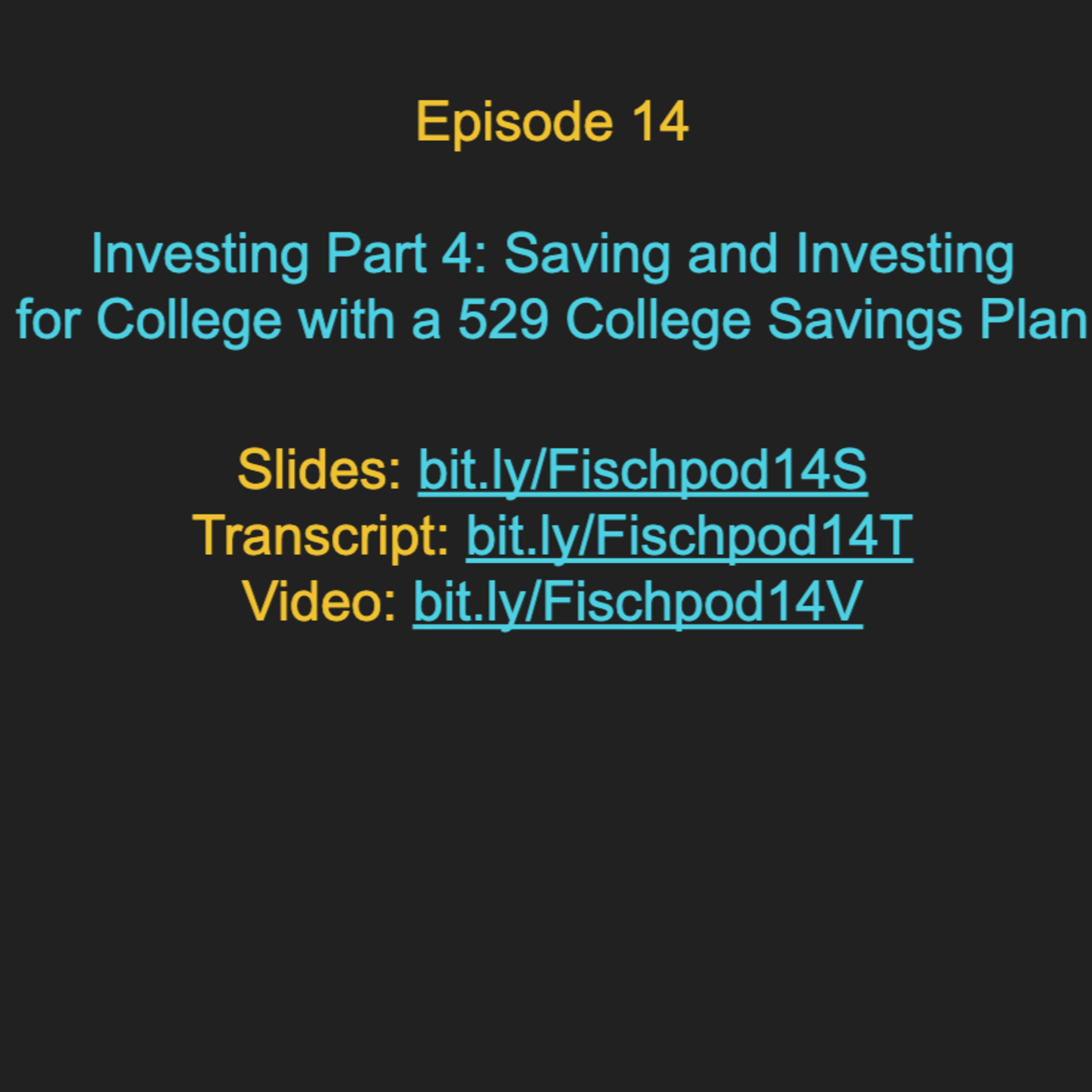 Episode 14: Investing Part 4: Saving and Investing for College with a 529 College Savings Plan