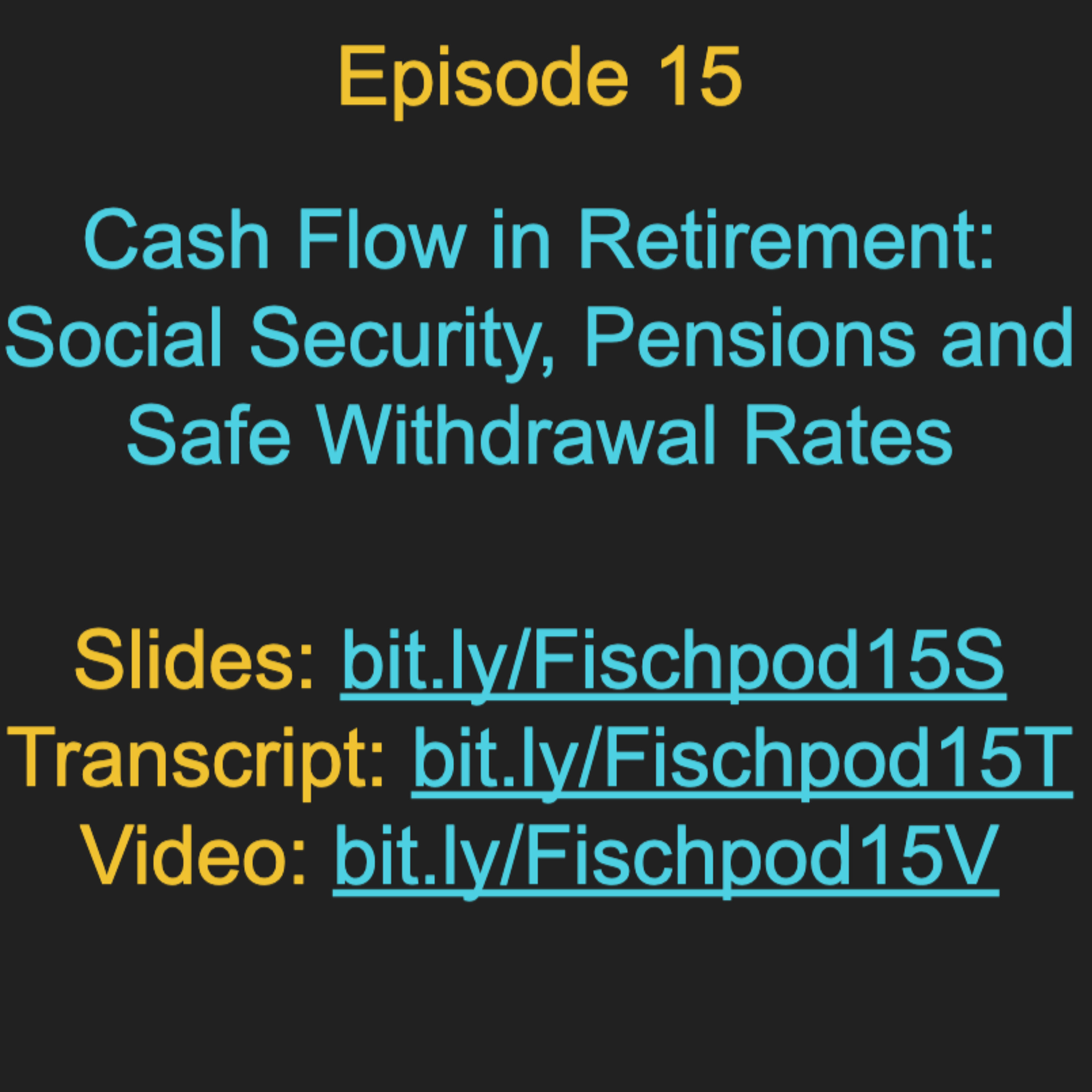 Episode 15: Cash Flow in Retirement: Social Security, Pensions, and Safe Withdrawal Rates