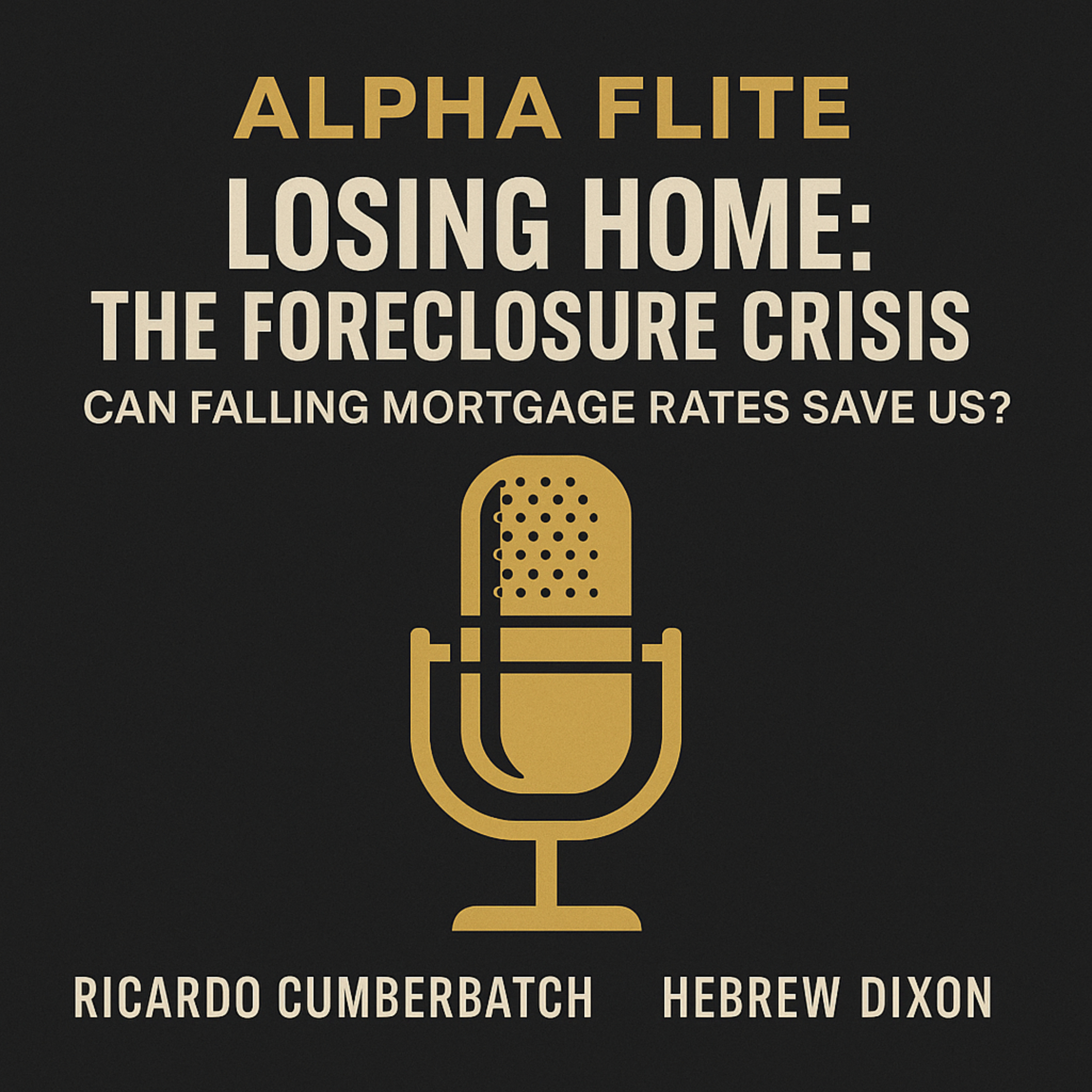 “Losing Home: The Foreclosure Crisis — Can Falling Mortgage Rates Save Us?” episode artwork