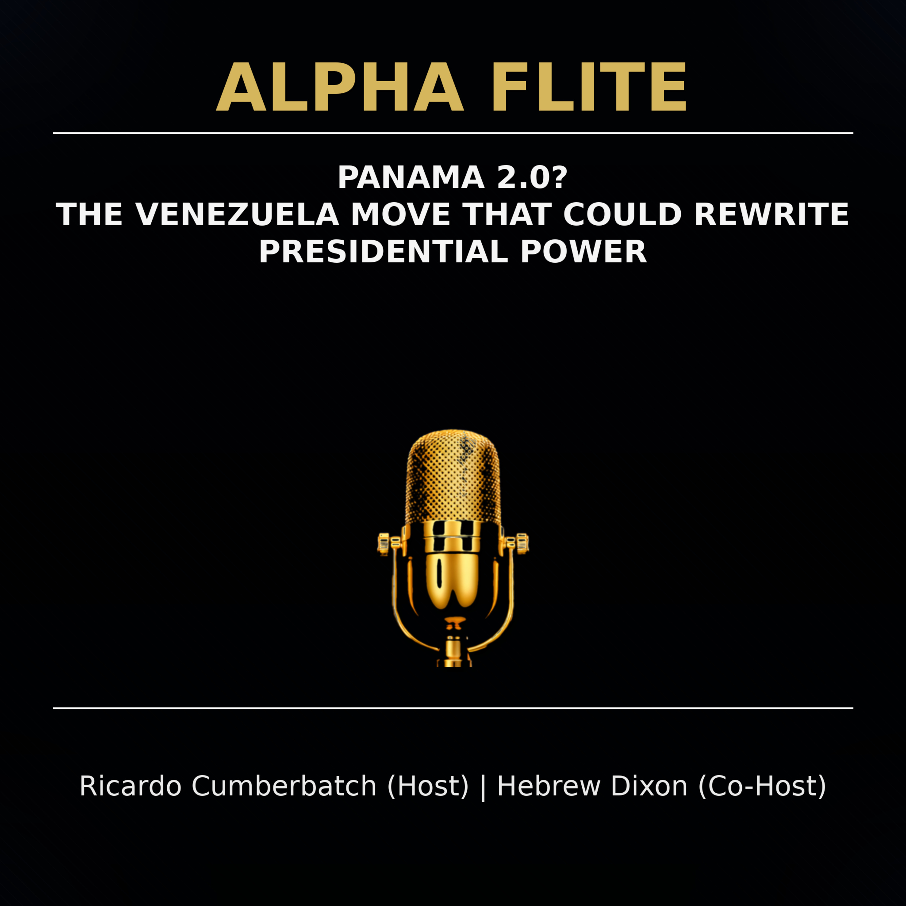Panama 2.0? The Venezuela Move That Could Rewrite Presidential Power episode artwork