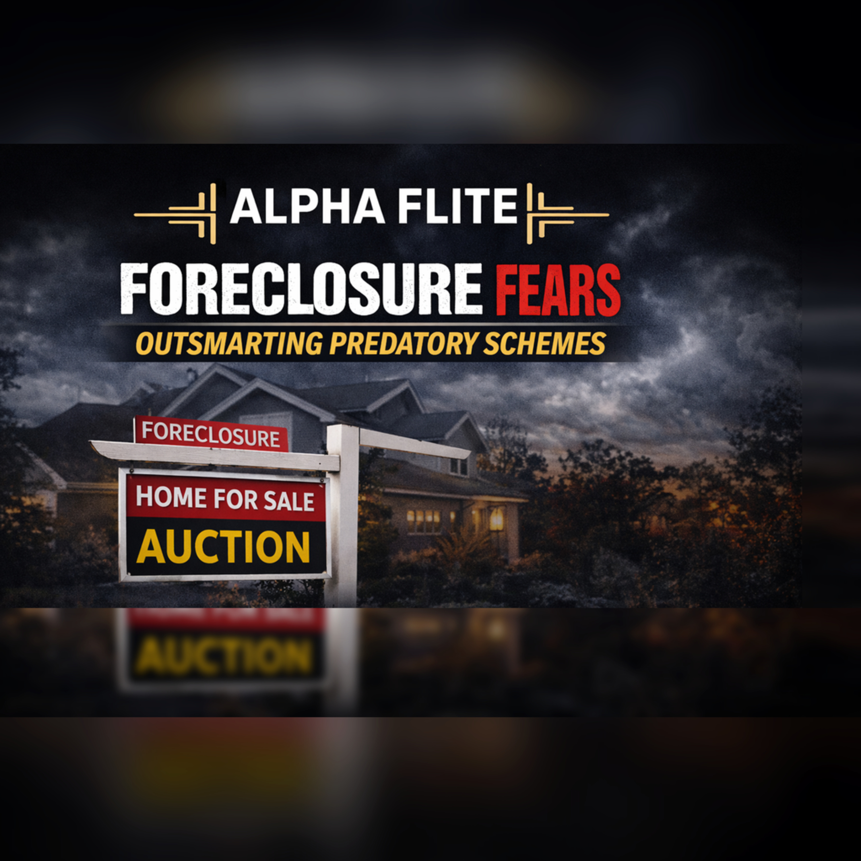 Foreclosure Fears-Outsmarting Predatory Schemes episode artwork