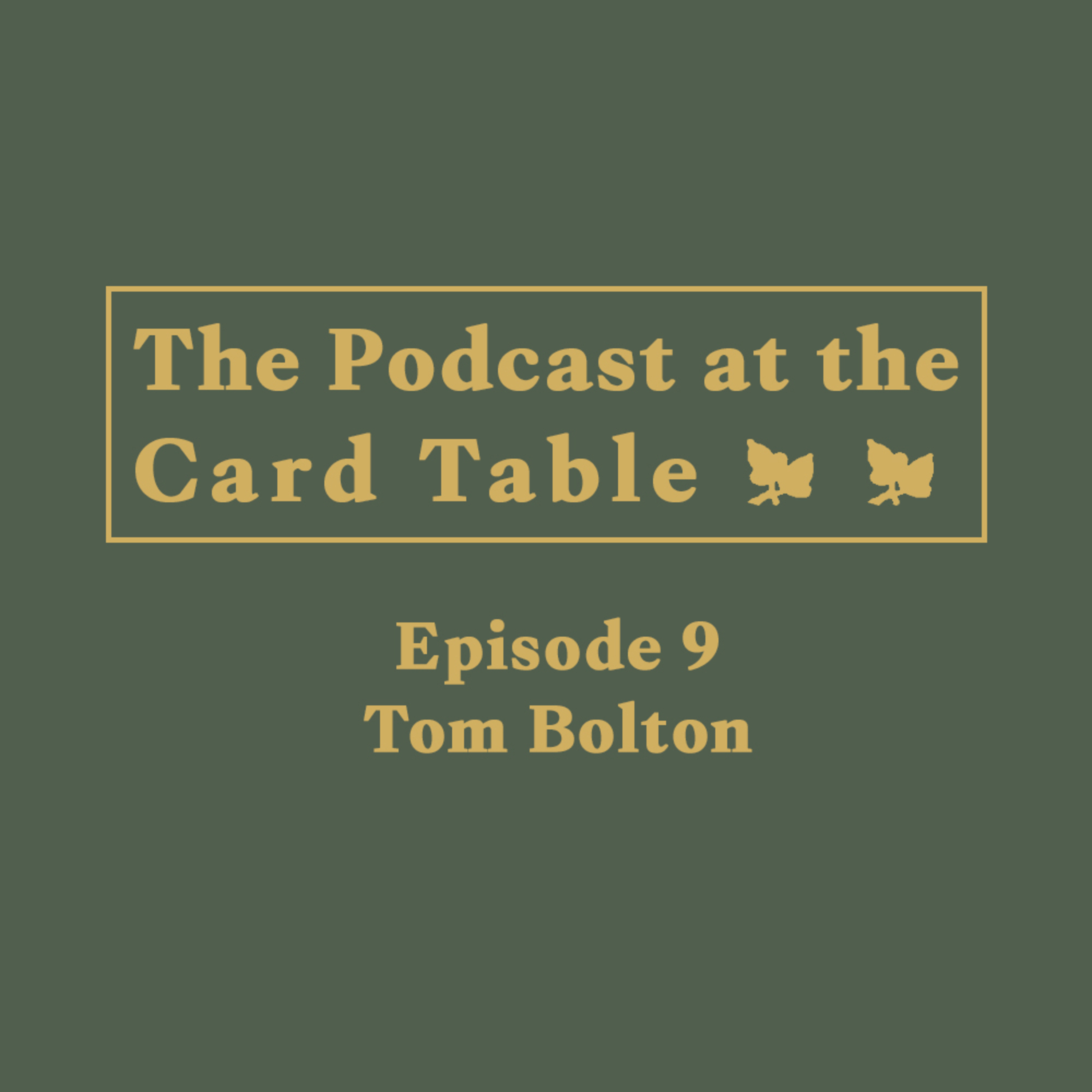 Episode 9 – Tom Bolton