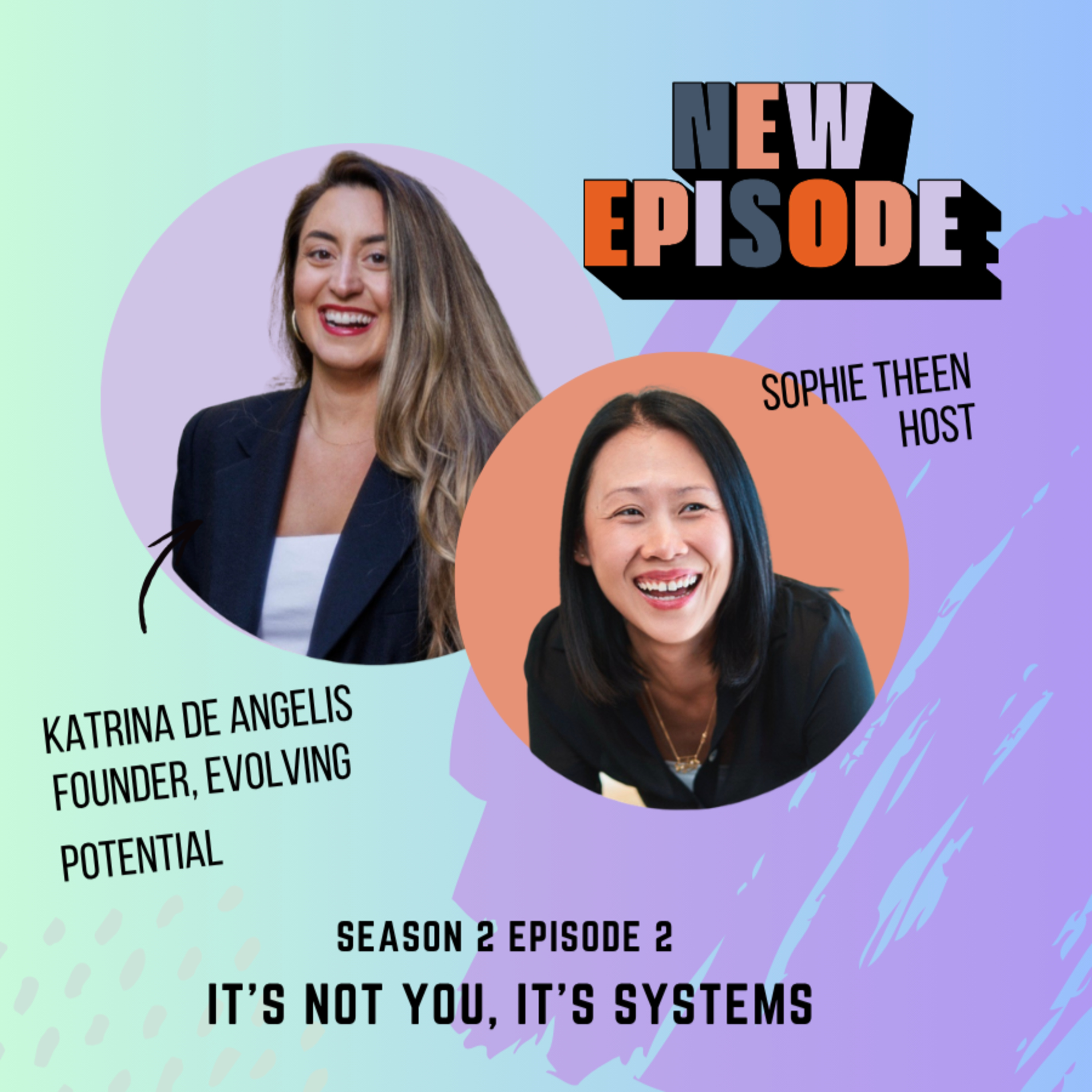 EP 14 Katrina De Angelis - It’s Not You, It’s Systems episode artwork