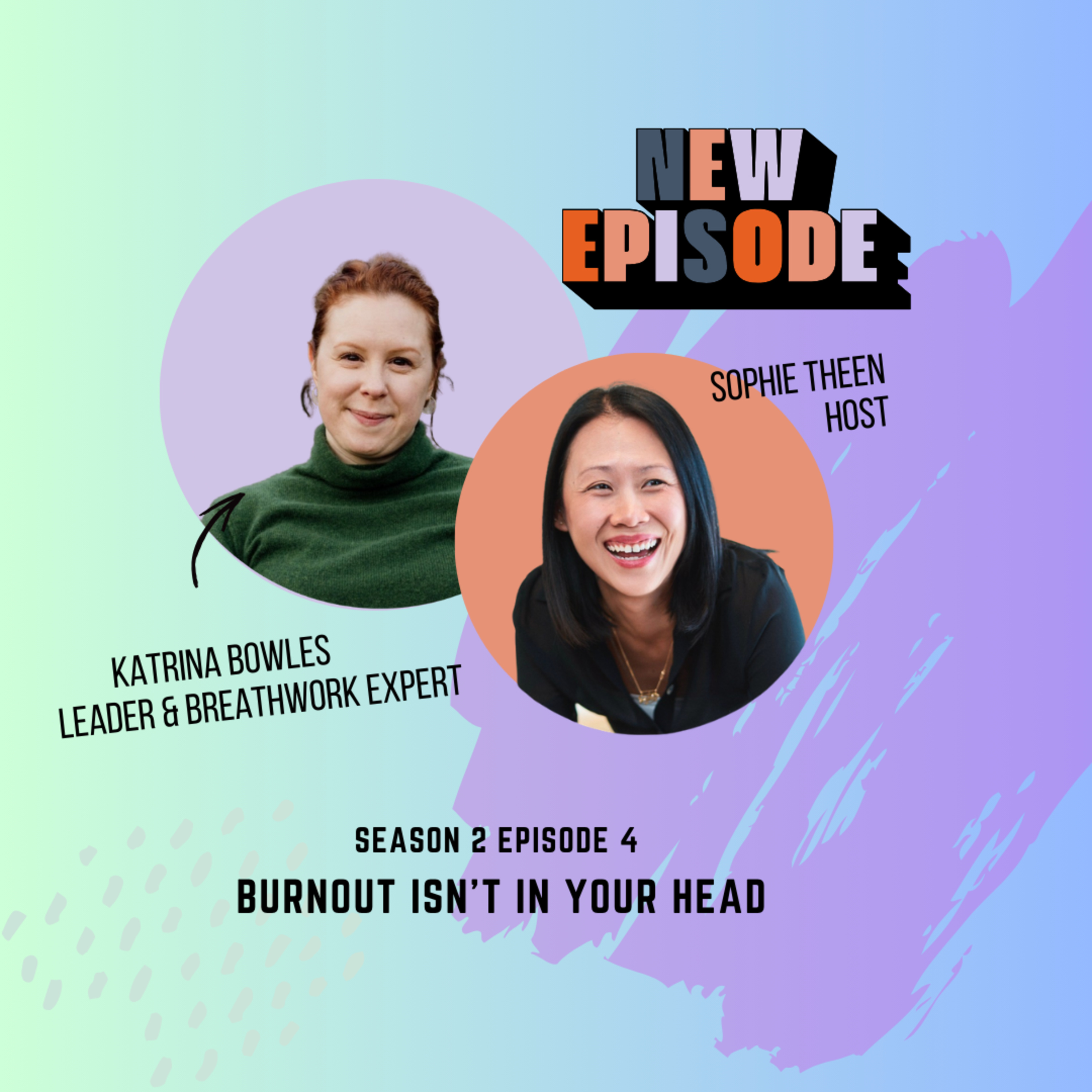 EP 16 Katrina Bowles - Burnout Isn’t in Your Head episode artwork