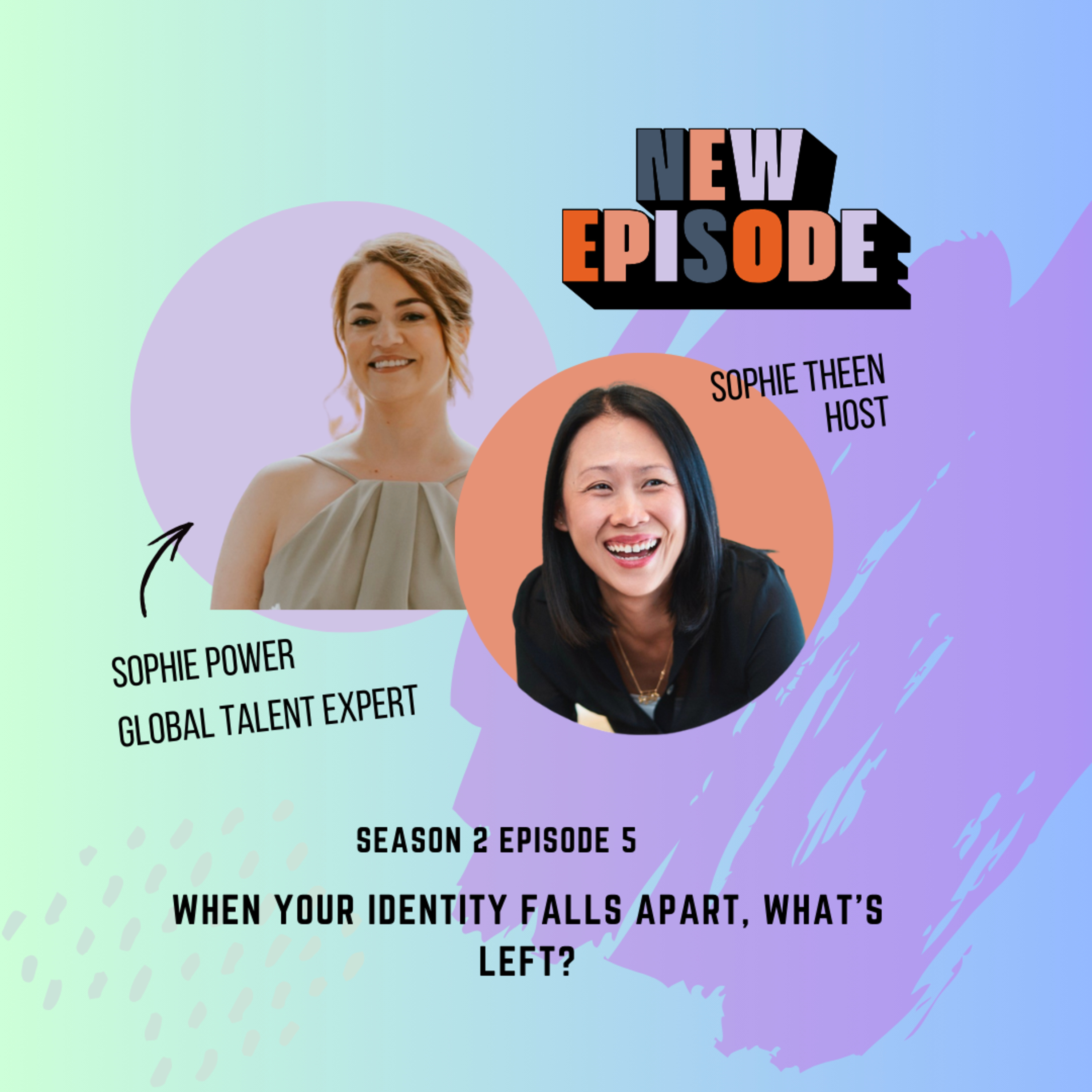 EP 17 Sophie Power - When Your Identity Falls Apart, What’s Left? episode artwork