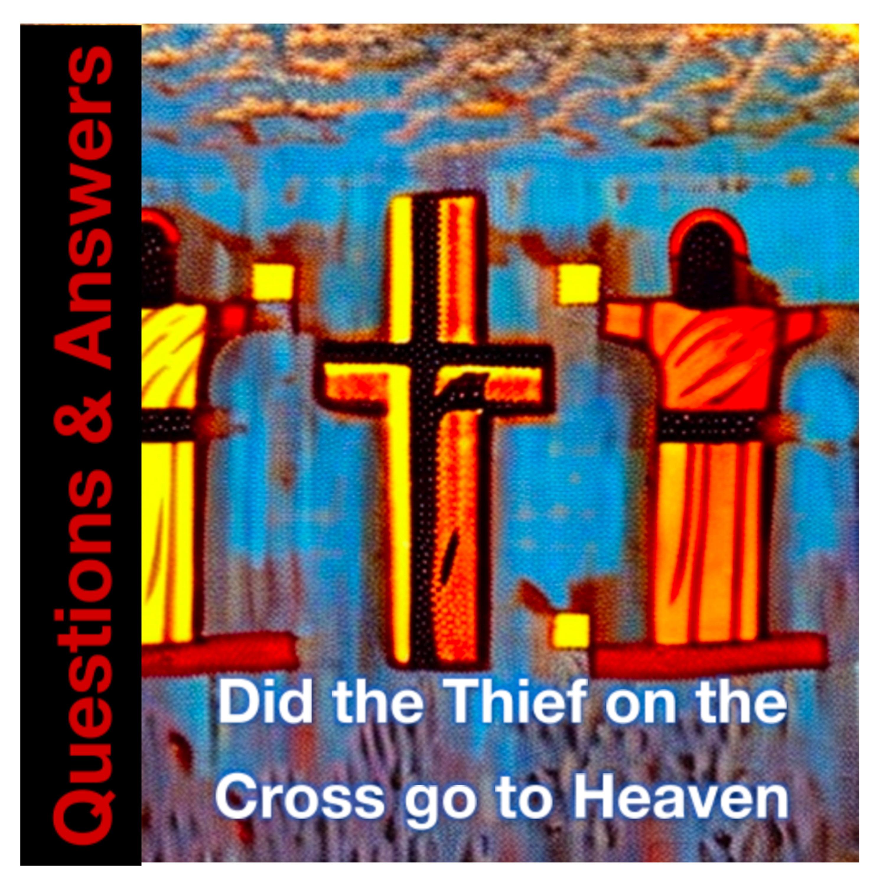 Bible Written - Did the Thief on the Cross go to Heaven ? episode artwork