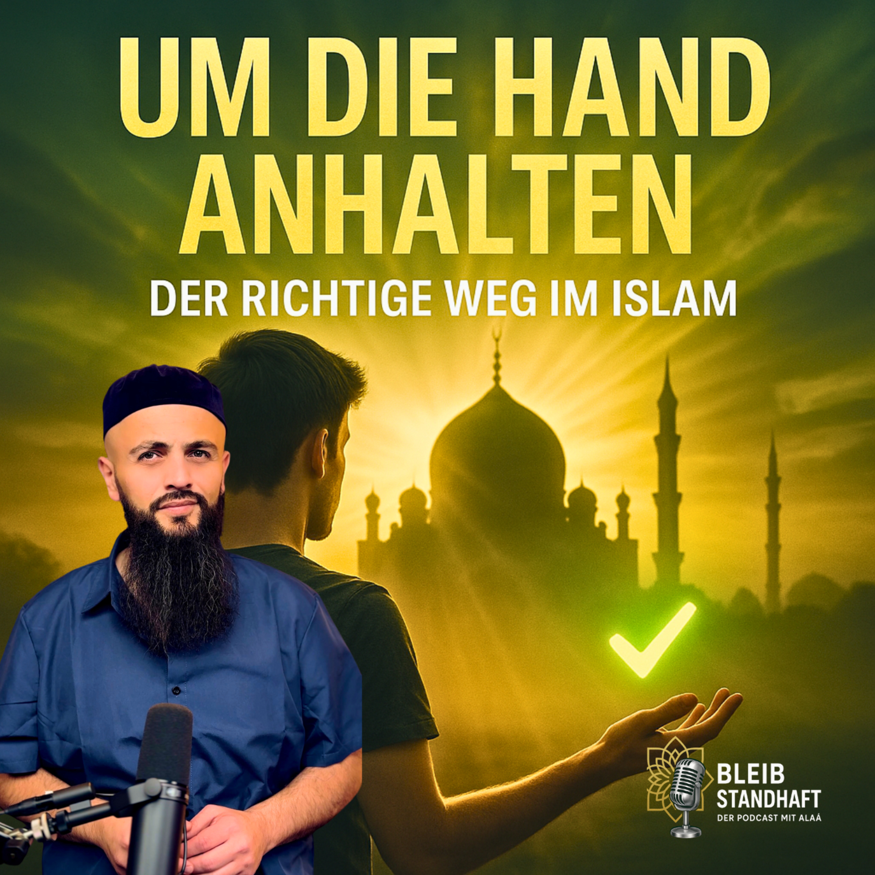BLEIB STANDHAFT -Der Islam Podcast mit Alaá El Sayed