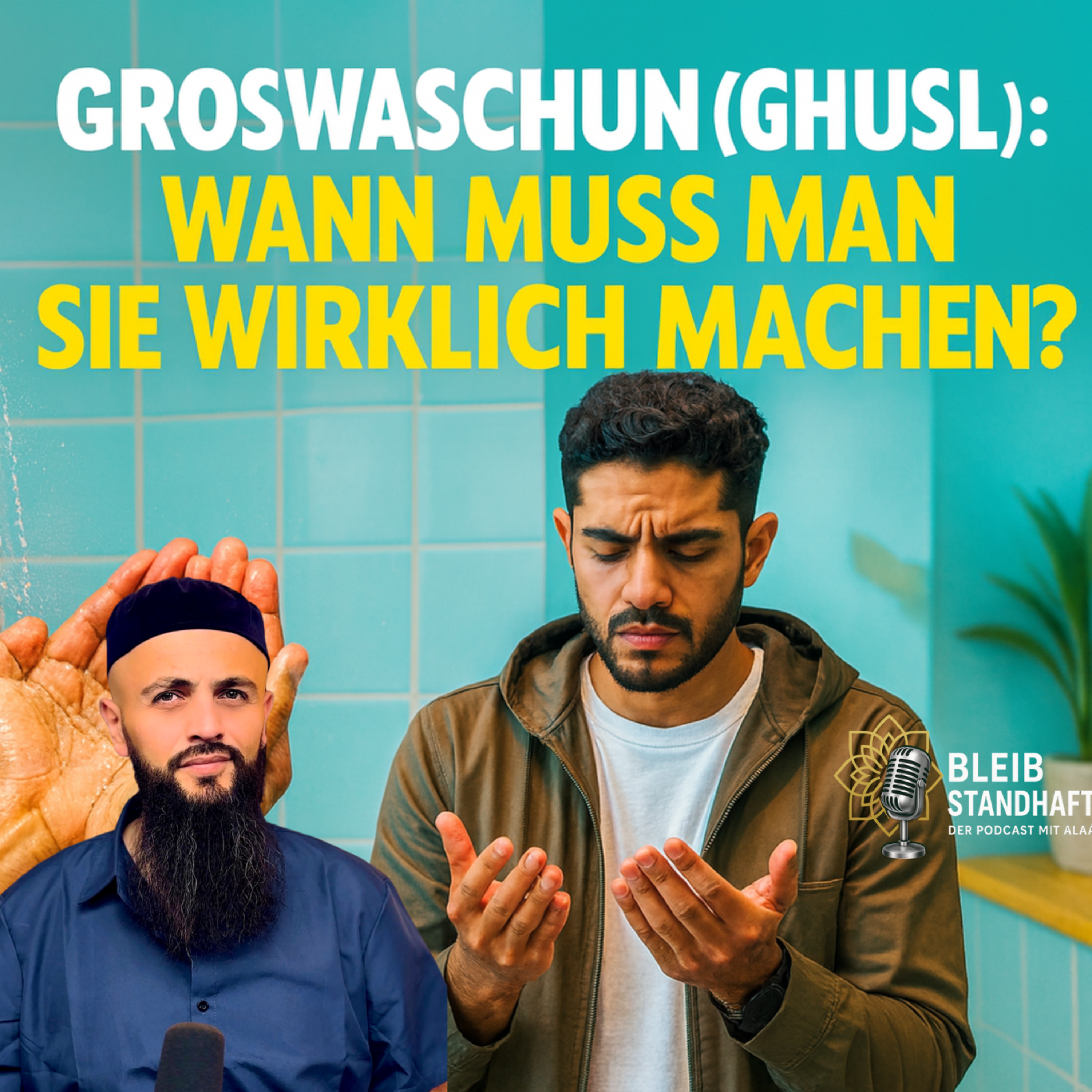 BLEIB STANDHAFT -Der Islam Podcast mit Alaá El Sayed