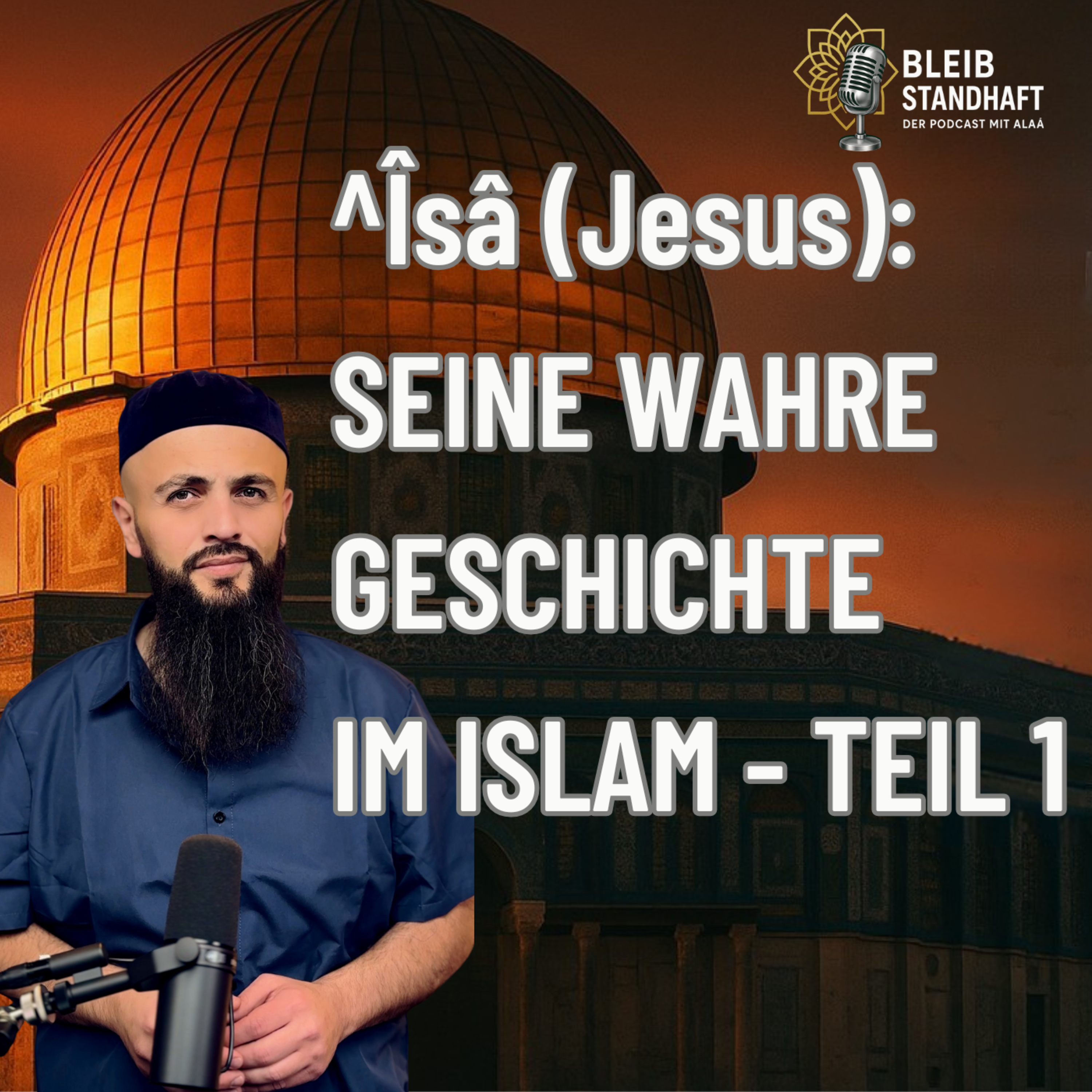 BLEIB STANDHAFT -Der Islam Podcast mit Alaá El Sayed