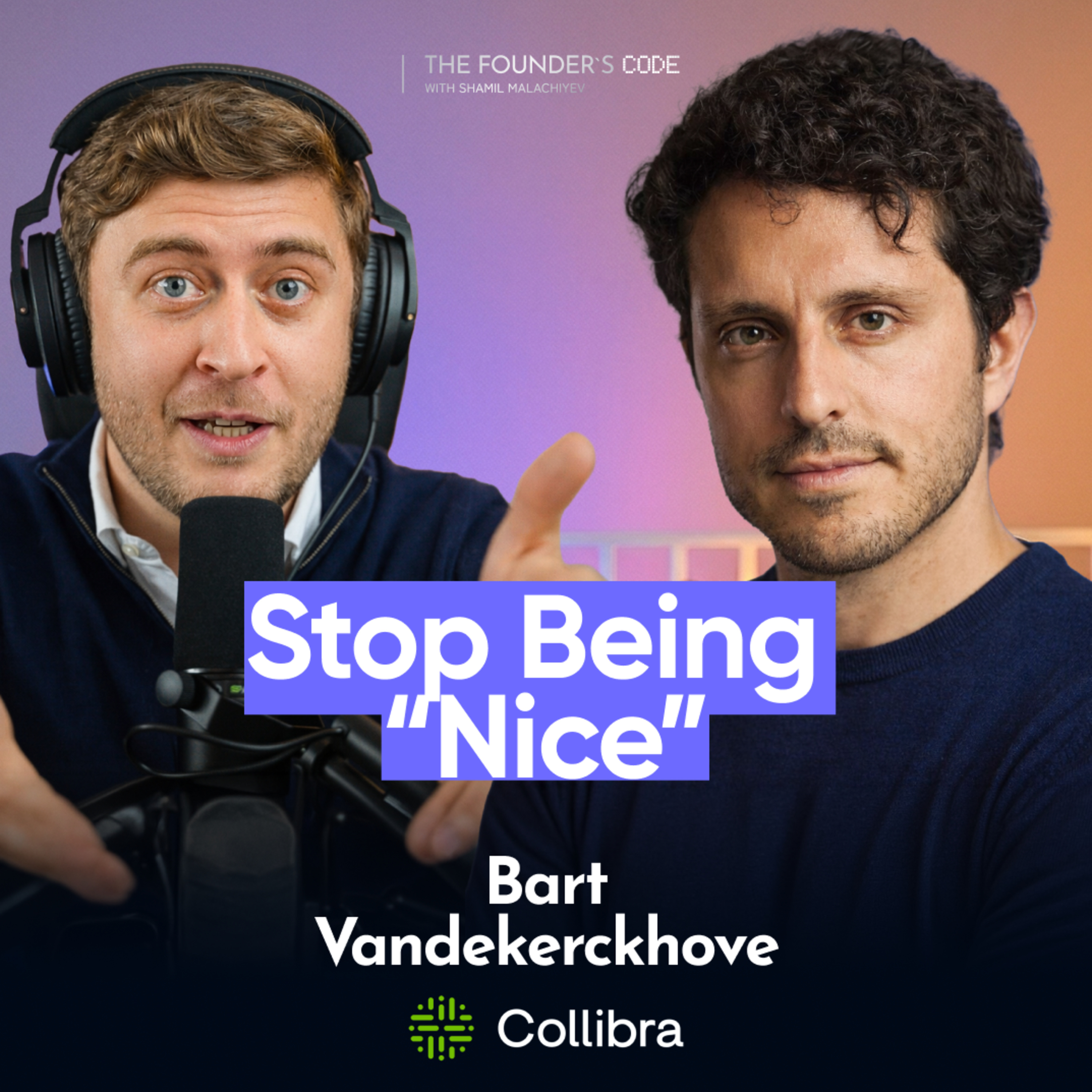 The Perfect Exit, Founder Stress & Why "Nice Guys" Fail | Bart Vandekerckhove - Collibra episode artwork