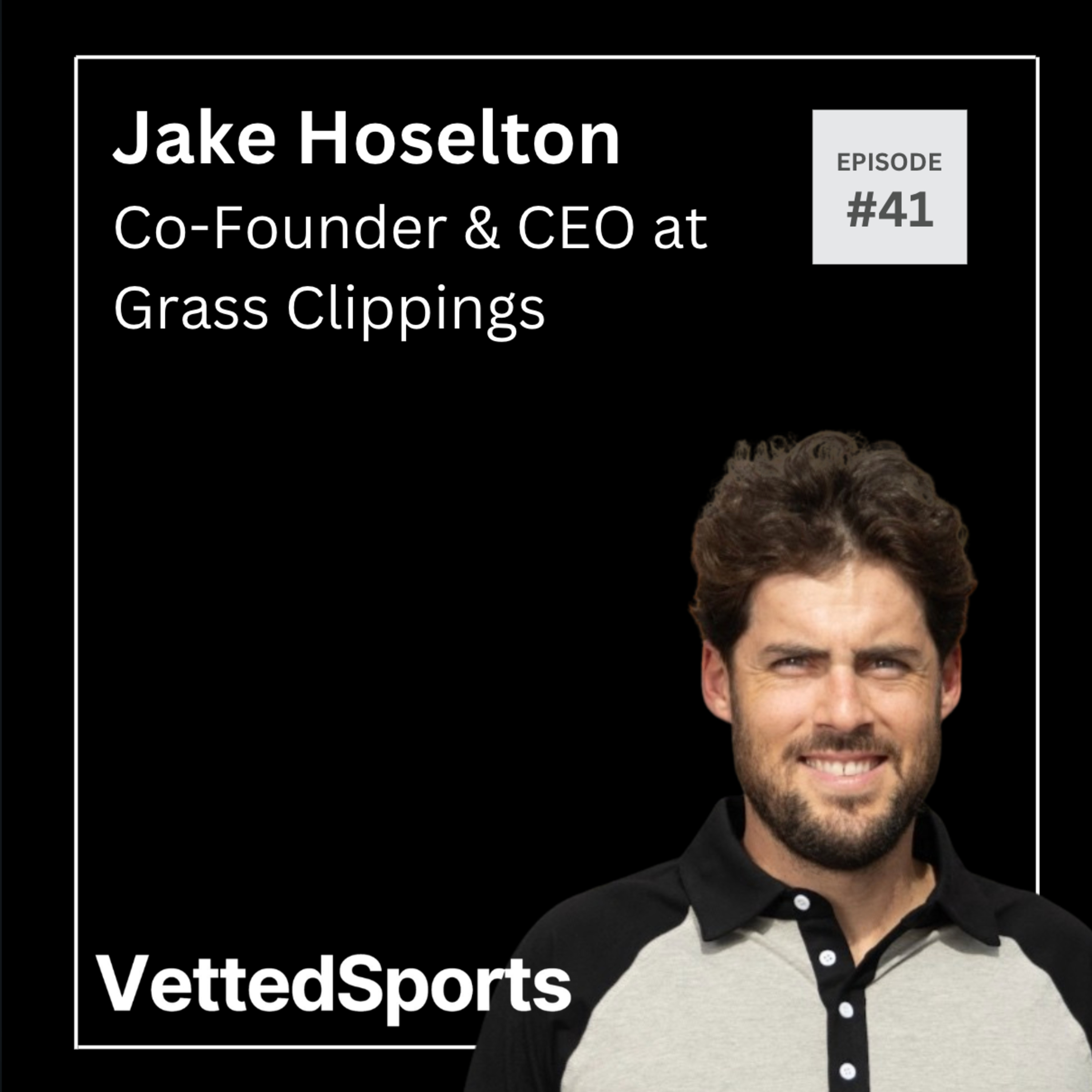 #41: Jake Hoselton – Co-Founder & CEO at Grass League