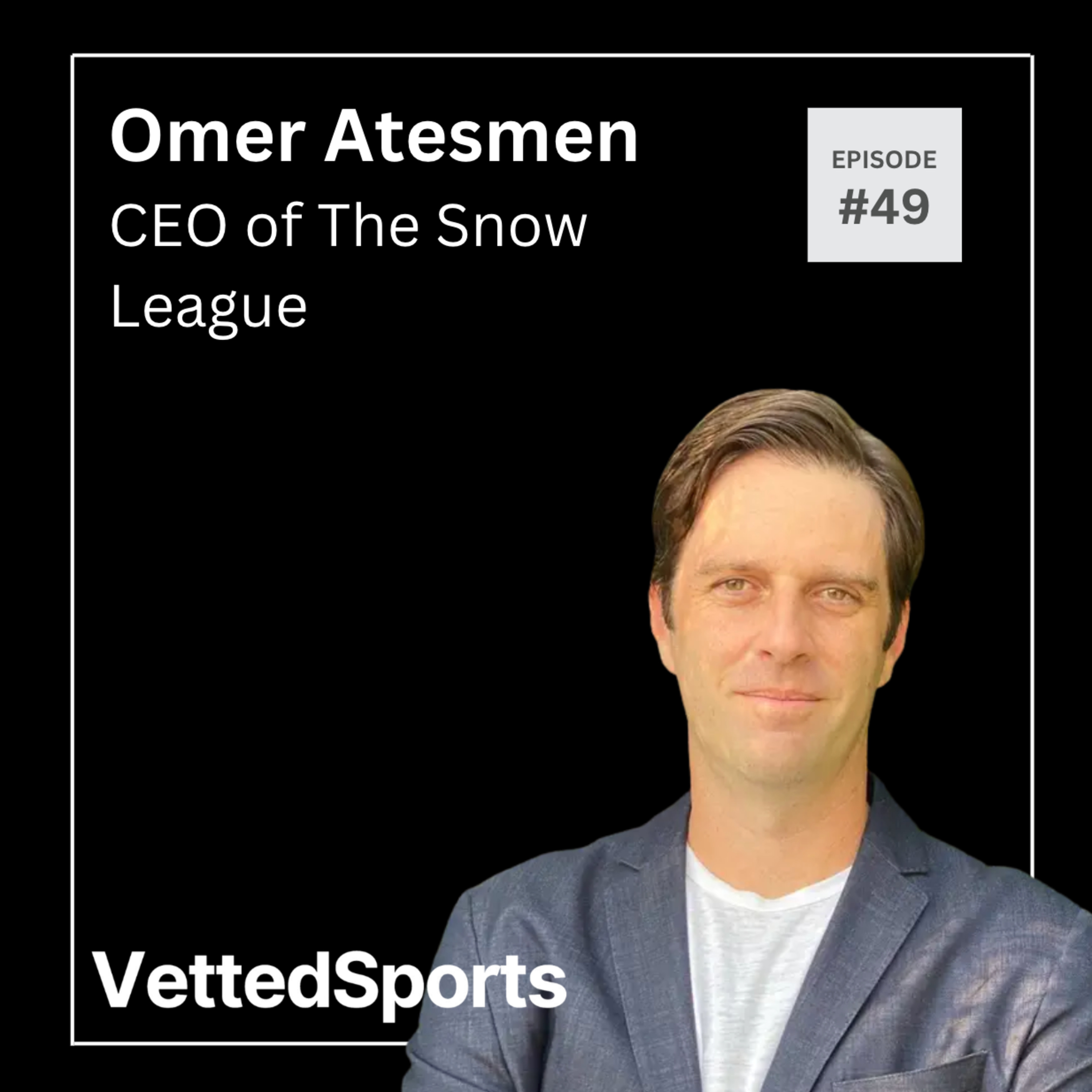 #49: Omer Atesmen - CEO of The Snow League episode artwork