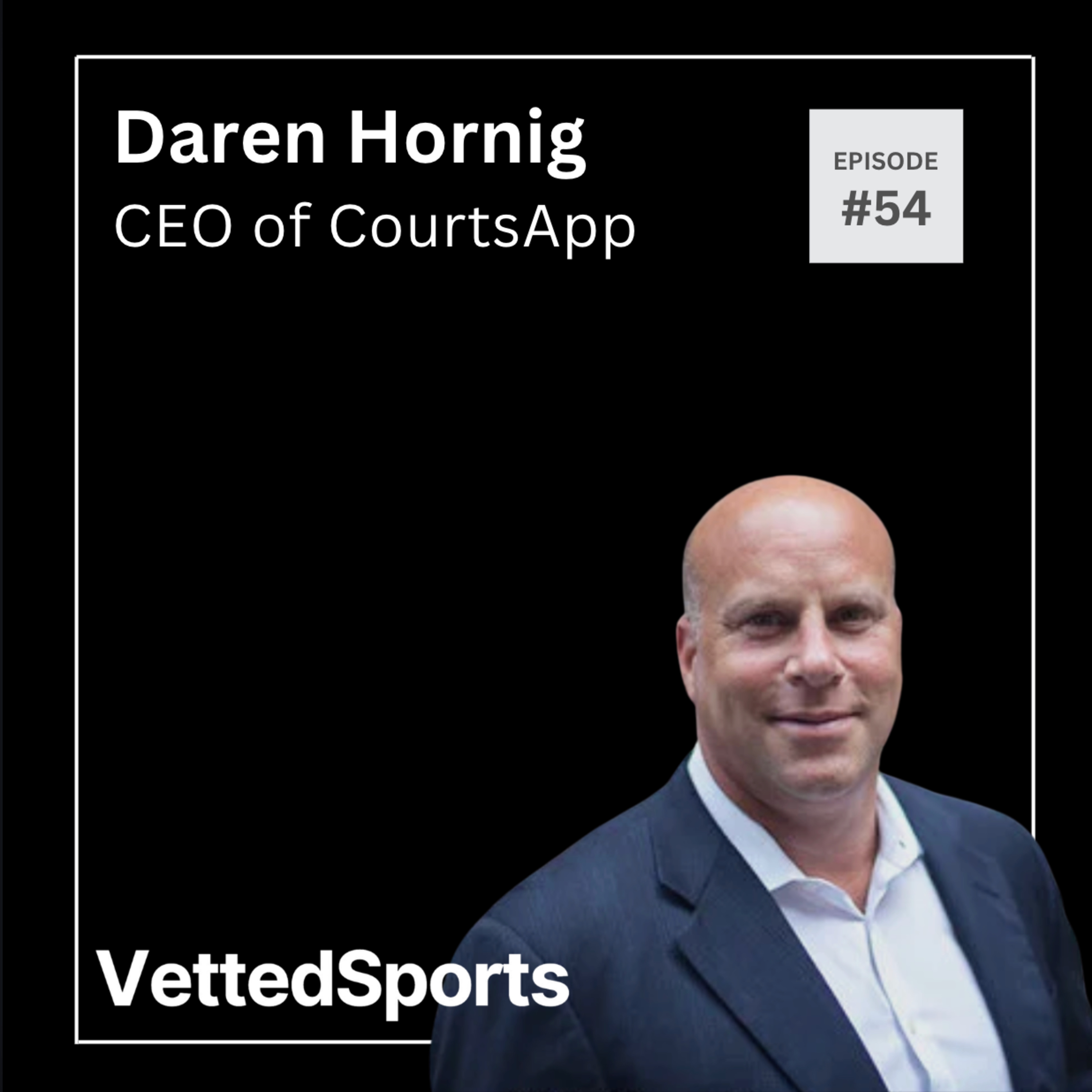 #54: Daren Hornig - CEO of CourtsApp episode artwork