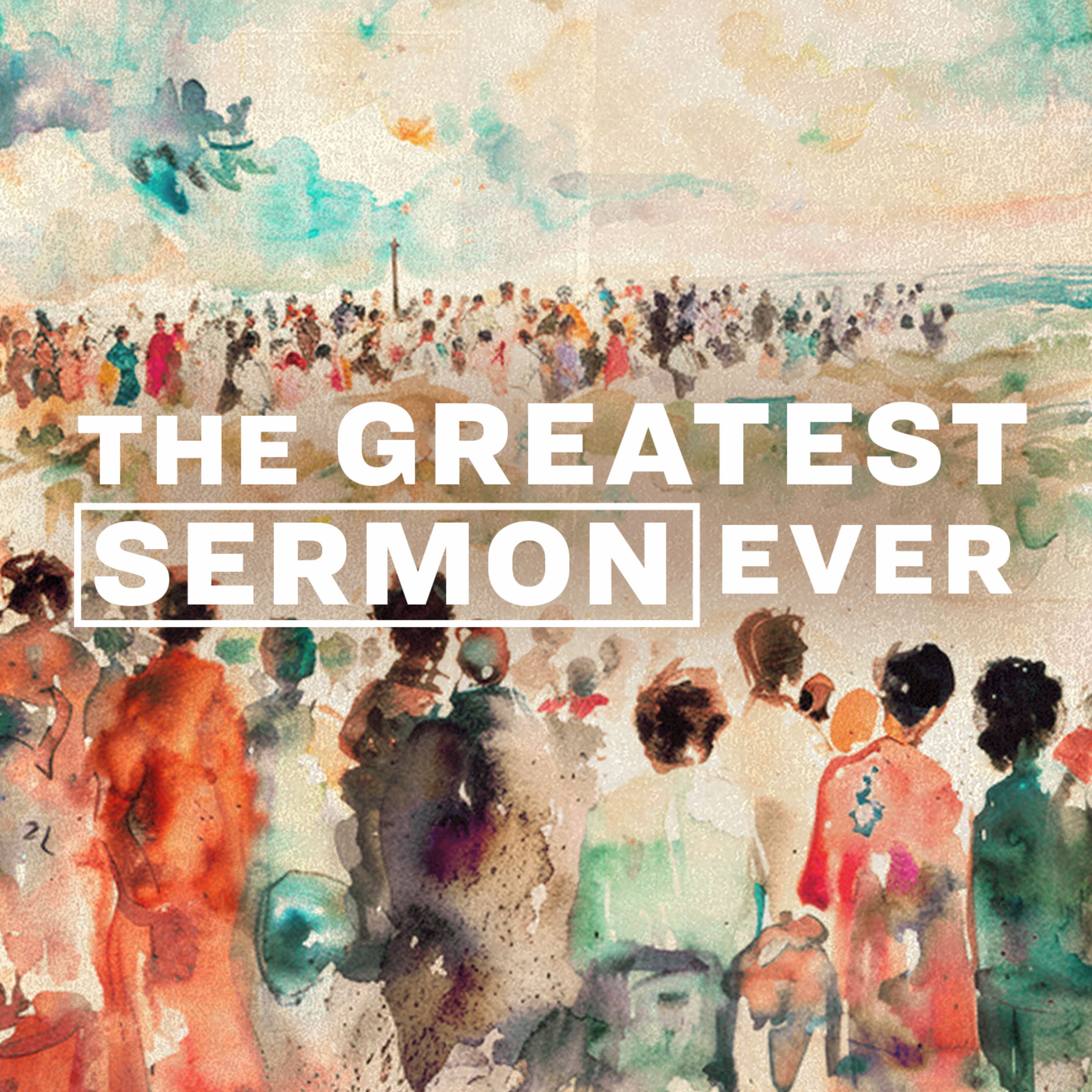 The Greatest Sermon Ever (Part 11)