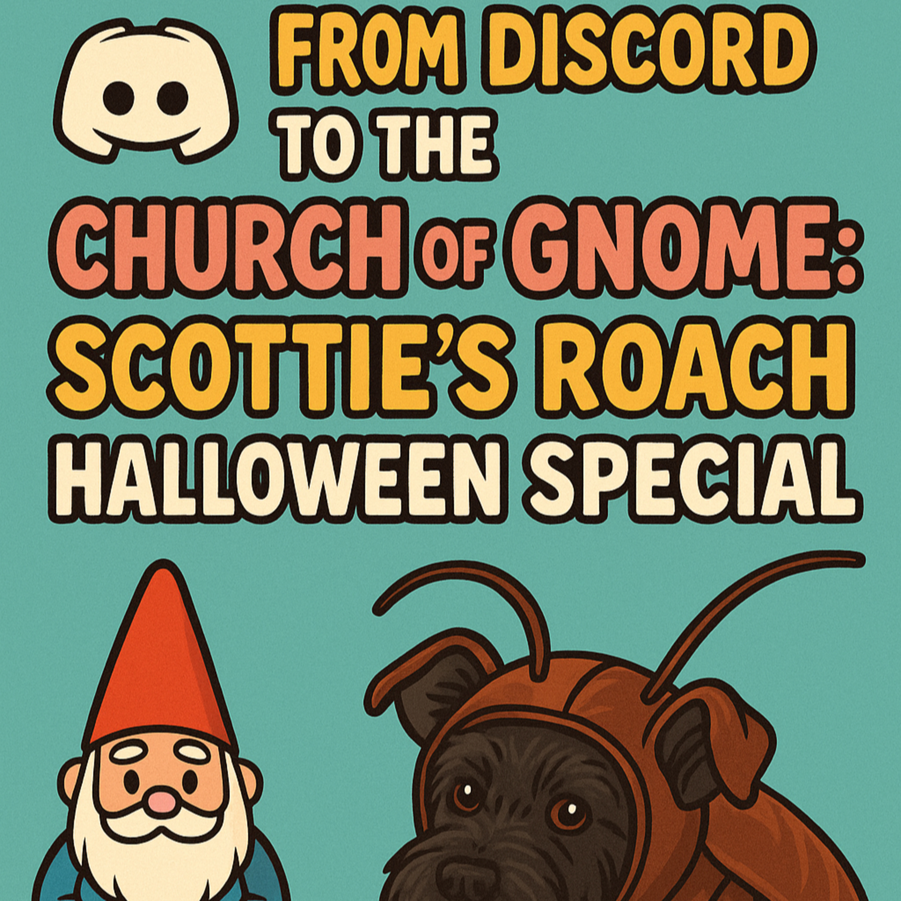 From Discord to the Church of Gnome: Scottie’s Roach Halloween Special episode artwork