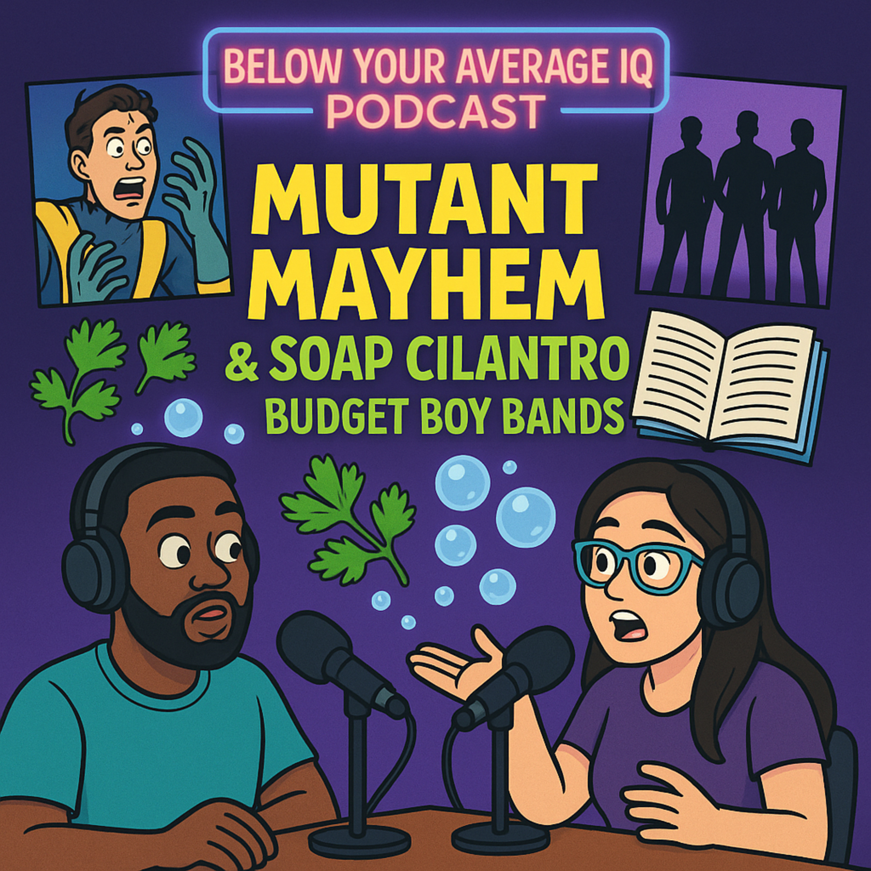 Mutant Mayhem, Soap Cilantro, Unfinished Books & Budget Boy Bands episode artwork