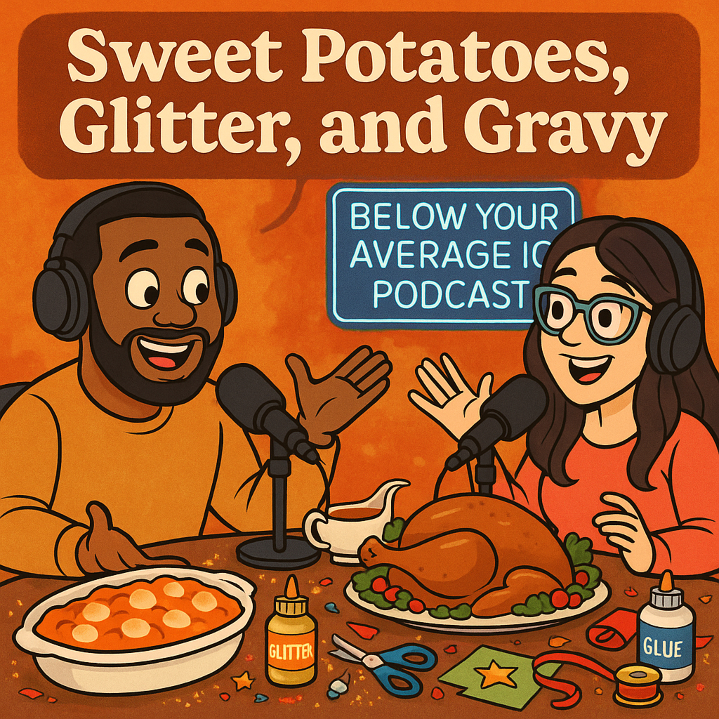 Sweet Potatoes, Glitter, and Gravy: A Thanksgiving Craft Catastrophe episode artwork