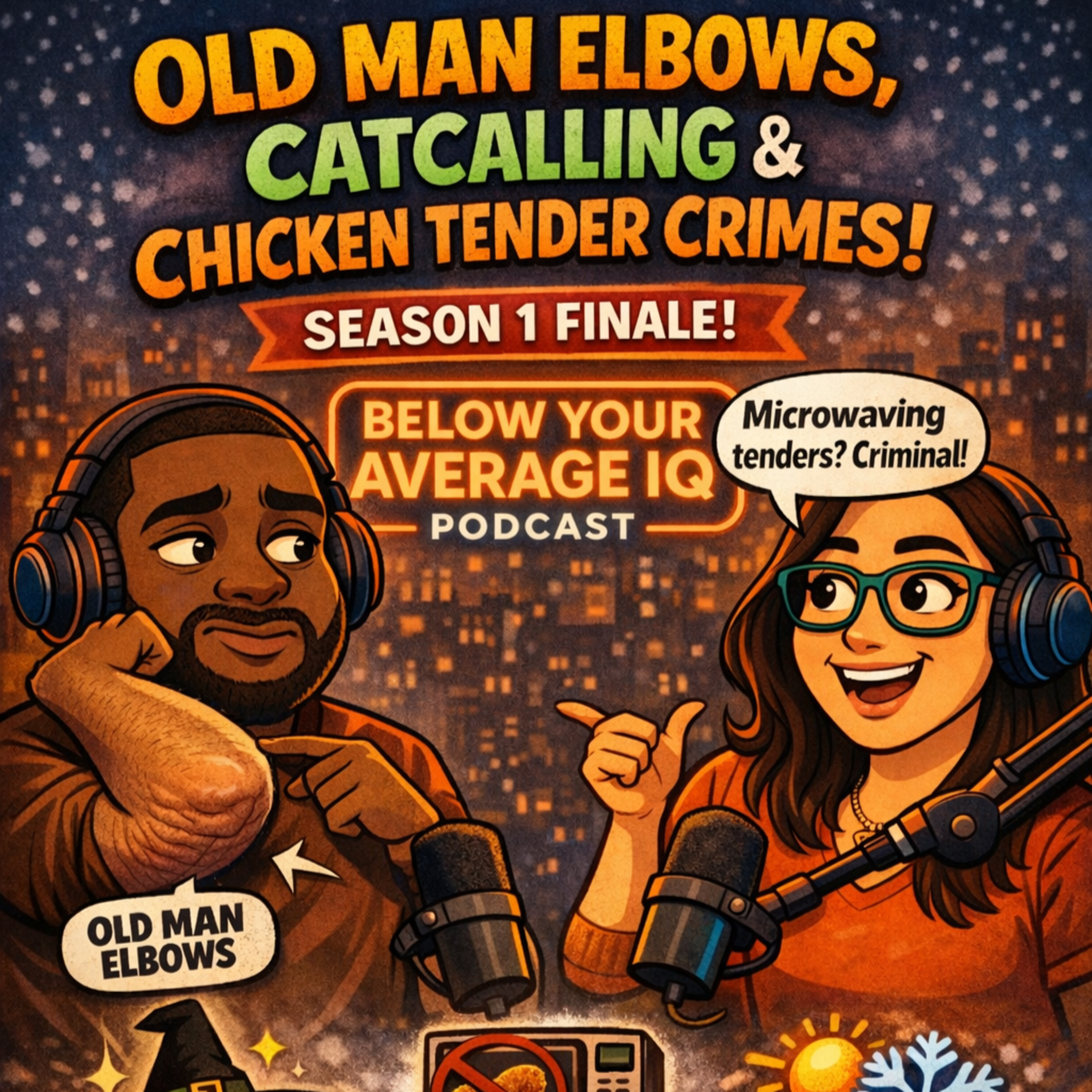 Old Man Elbows, Catcalling & Chicken Tender Crimes | Below Your Average IQ Season 1 Finale episode artwork