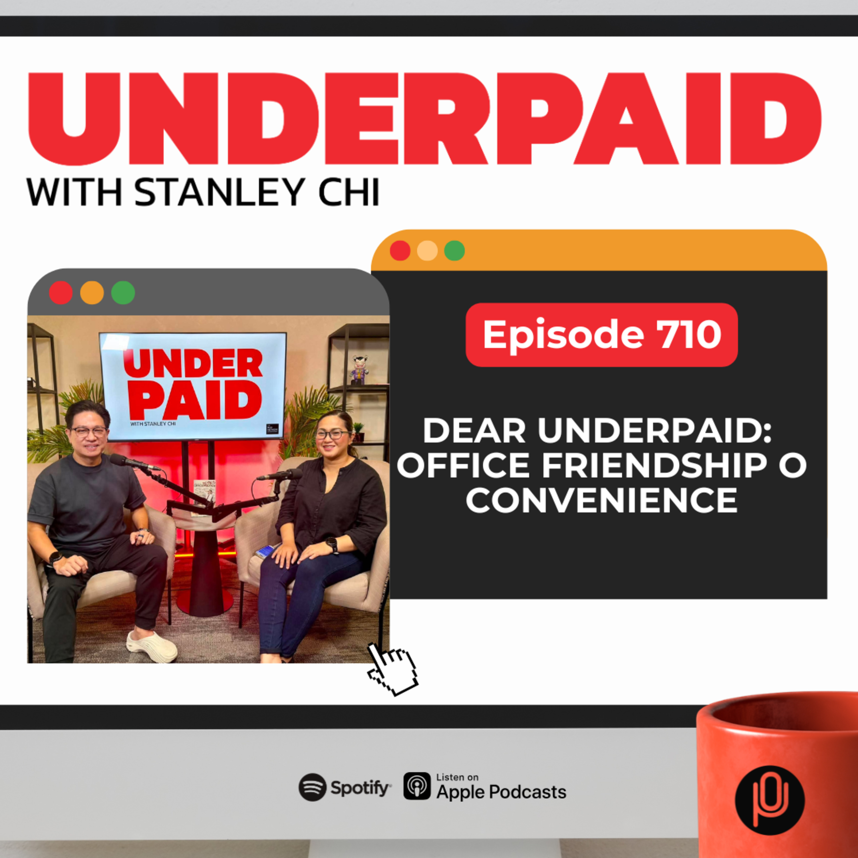 Episode 710: Dear Underpaid: Office Friendship o Convenience? episode artwork