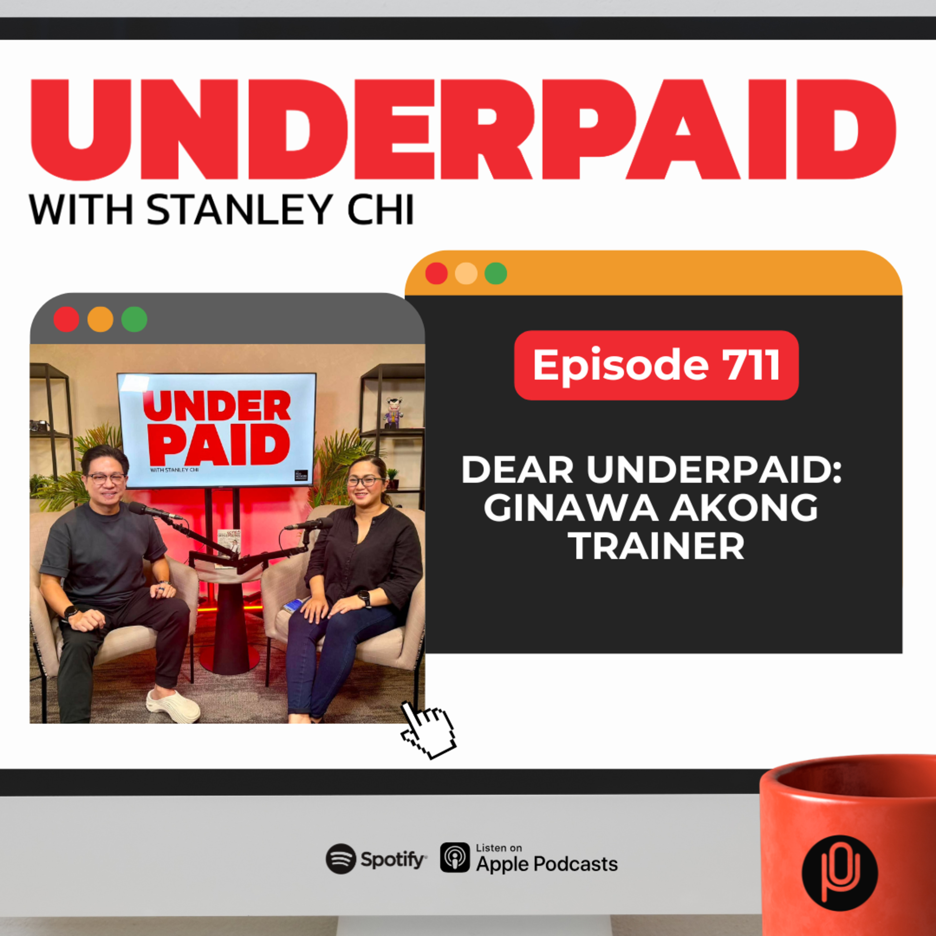 Episode 711: Dear Underpaid: Ginawa Akong Trainer episode artwork