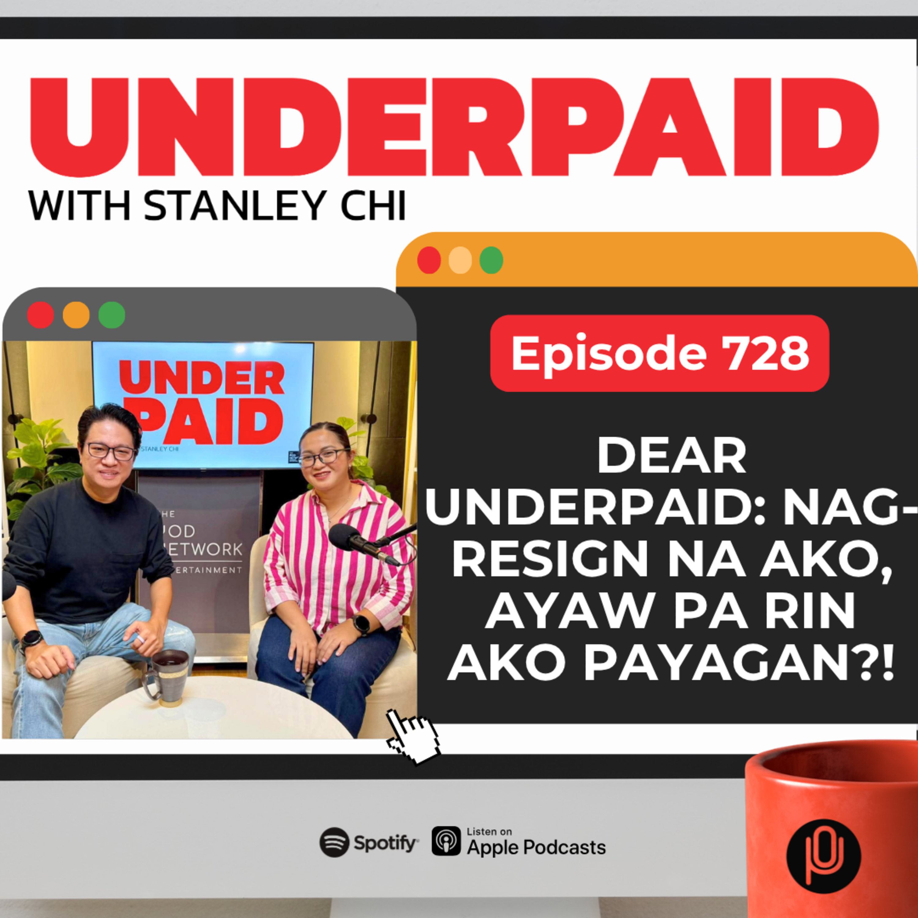 Episode 728: Dear Underpaid: Nag-Resign Na Ako, Ayaw Pa Rin Ako Payagan?!