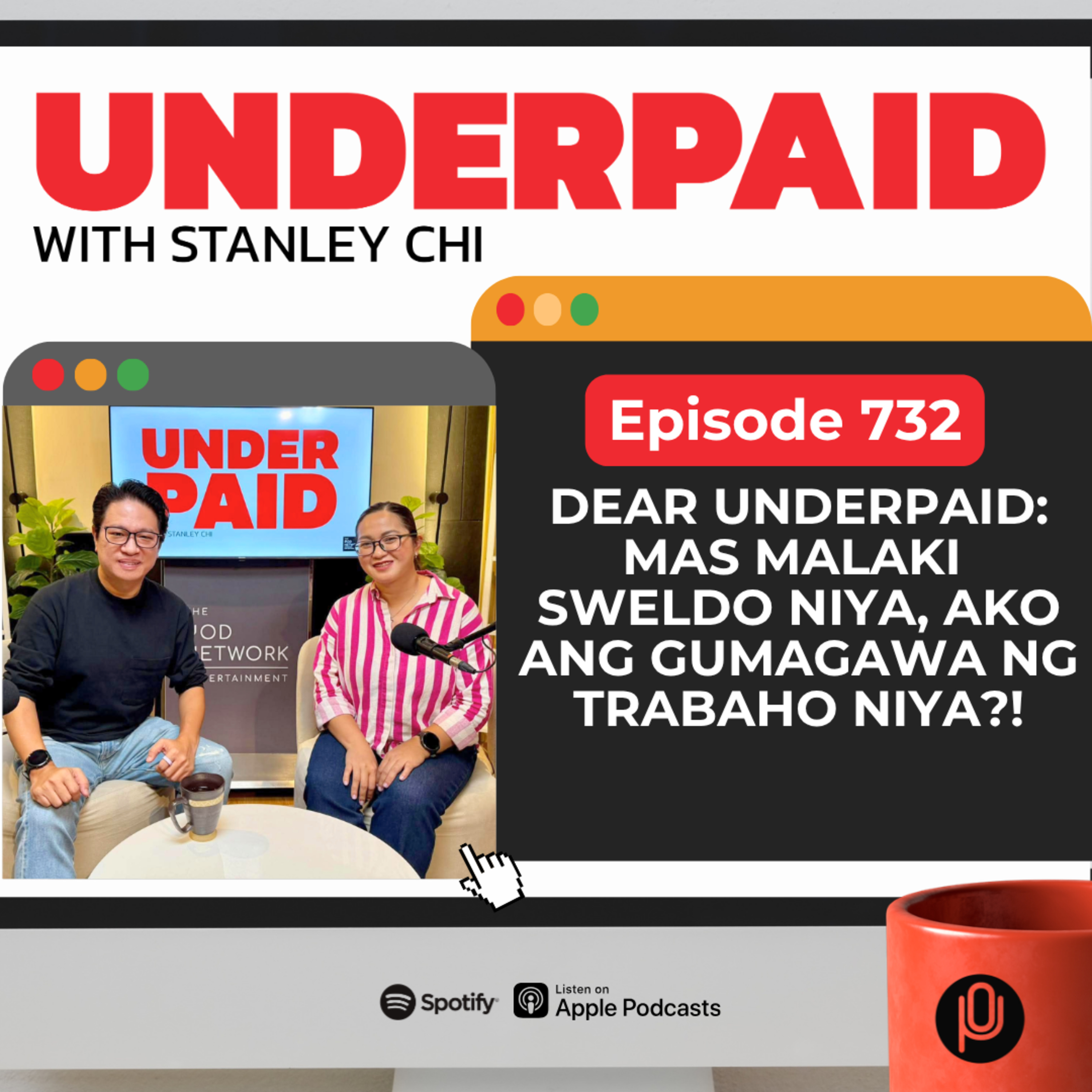 Episode 732: Dear Underpaid: Mas Malaki Sweldo Niya, Ako ang Gumagawa ng Trabaho Niya?!