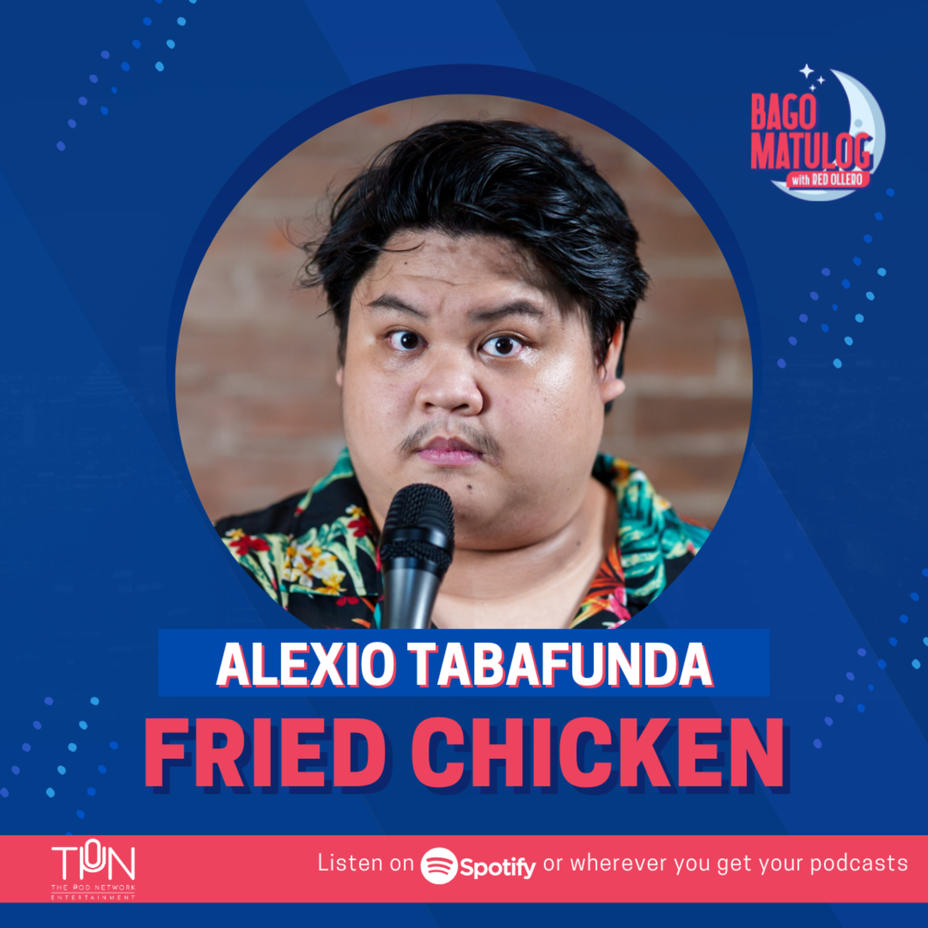 Fried Chicken w/ Alexio Tabafunda episode artwork