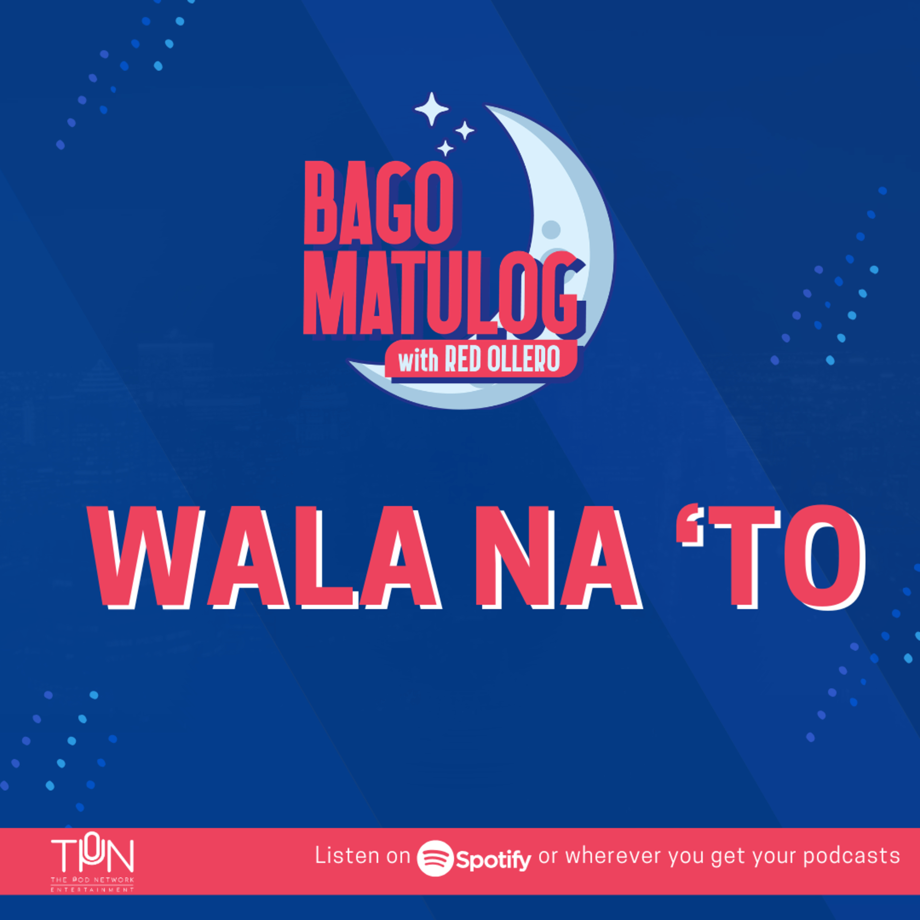 WALA NA 'TO episode artwork