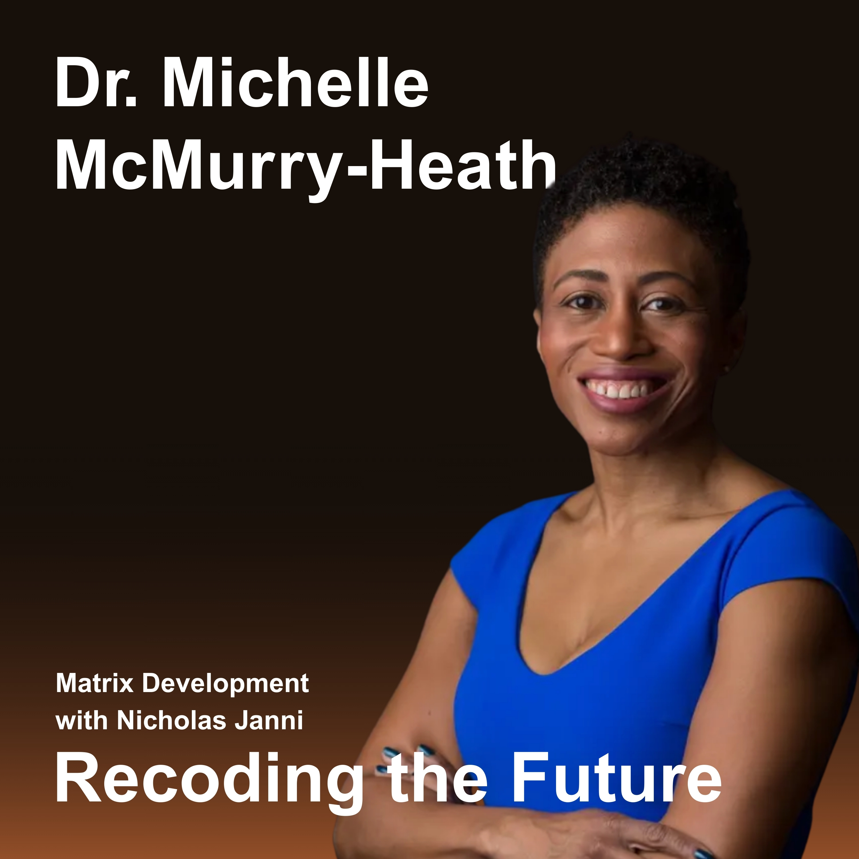 'Resilience, love, faith and leadership in the face of adversity' with Dr. Michelle McMurry-Heath episode artwork