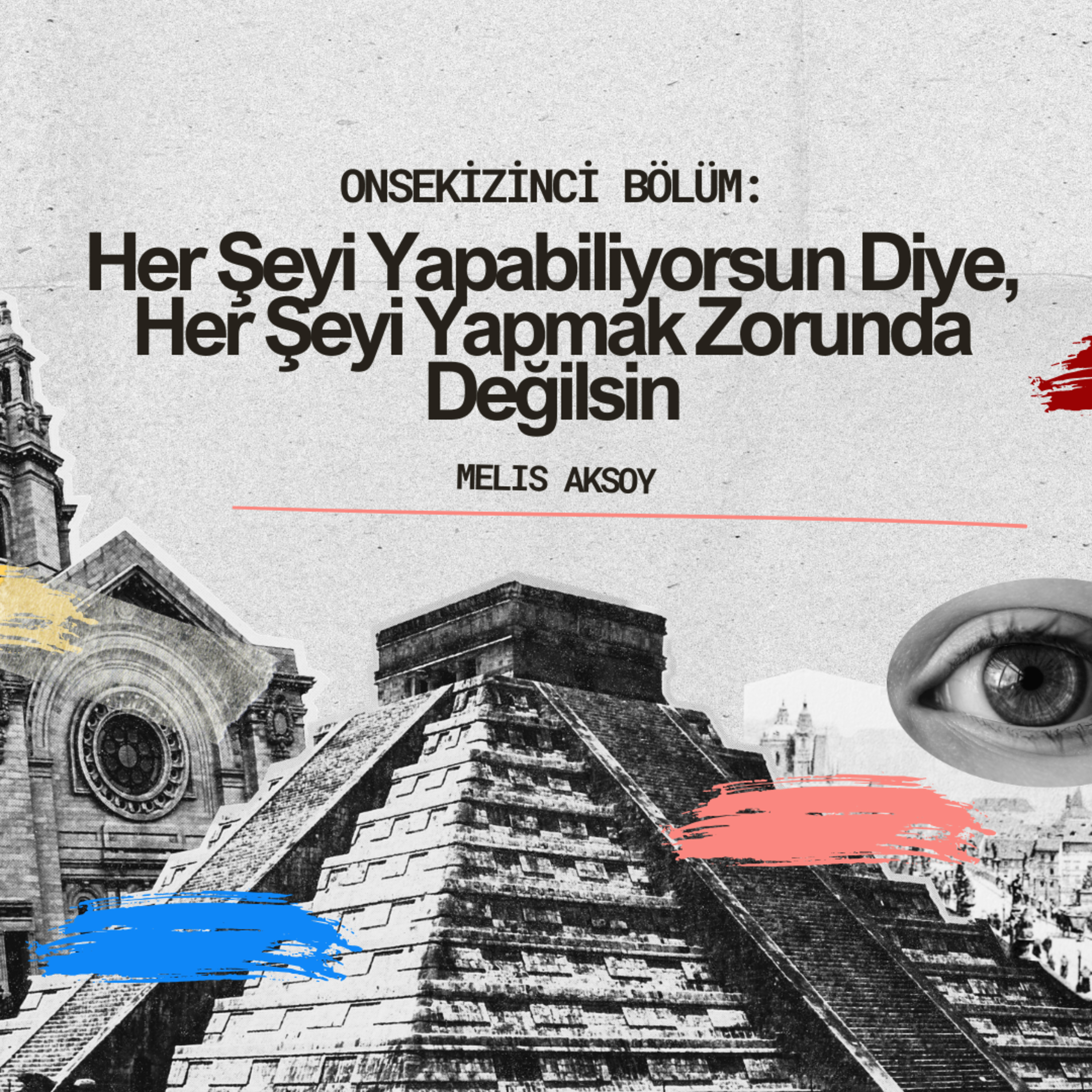 Her Şeyi Yapabiliyorsun Diye, Her Şeyi Yapmak Zorunda Değilsin episode artwork