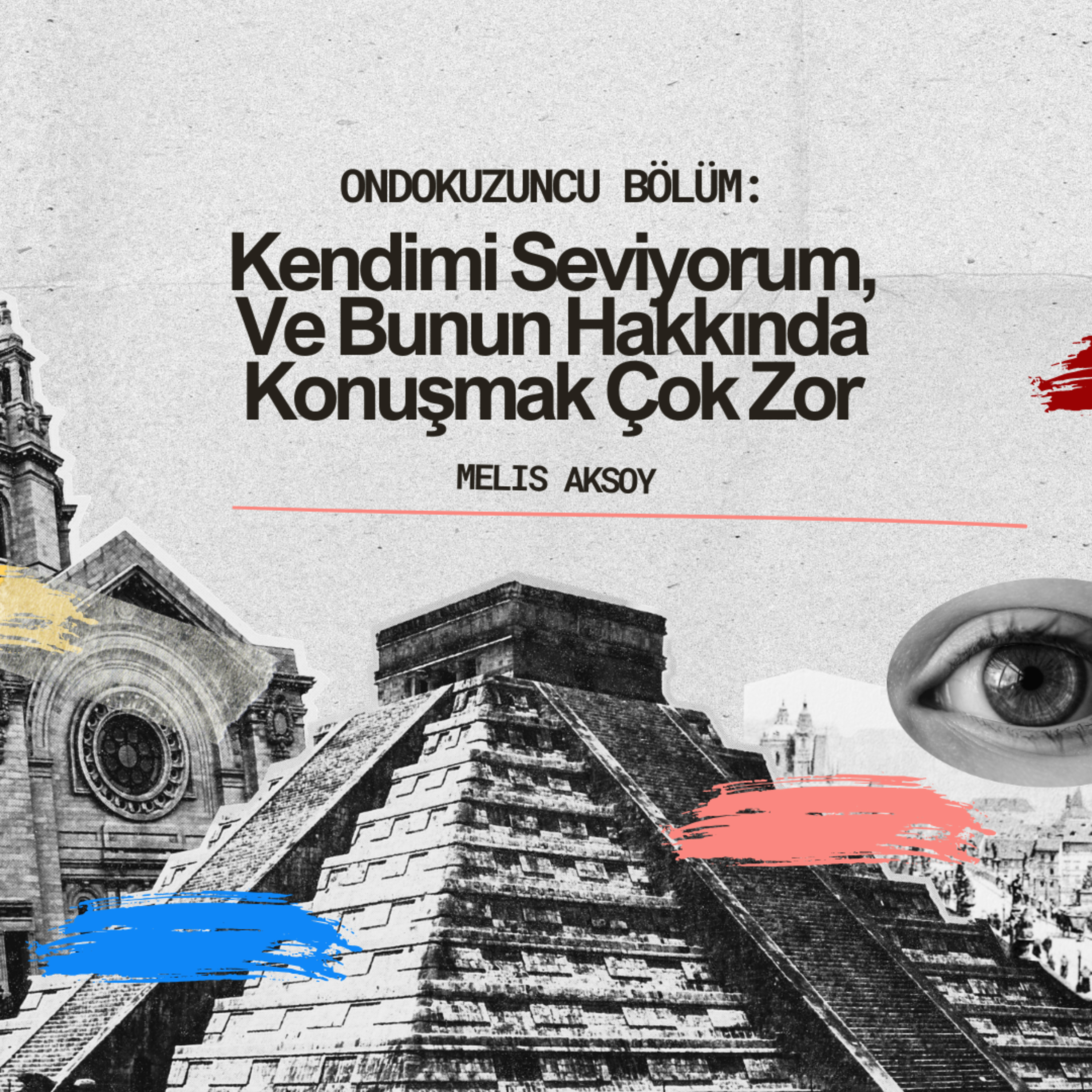 Kendimi Seviyorum, Ve Bunun Hakkında Konuşmak Çok Zor episode artwork