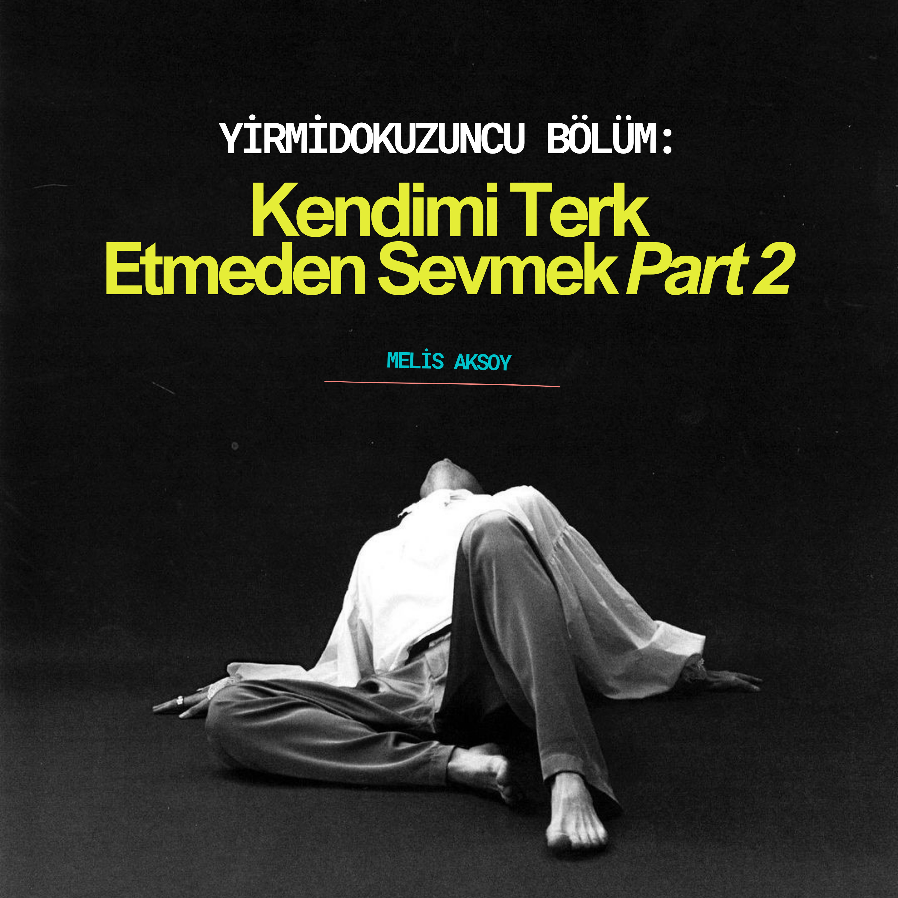 Kendimi Terk Etmeden Sevmek Part 02 episode artwork