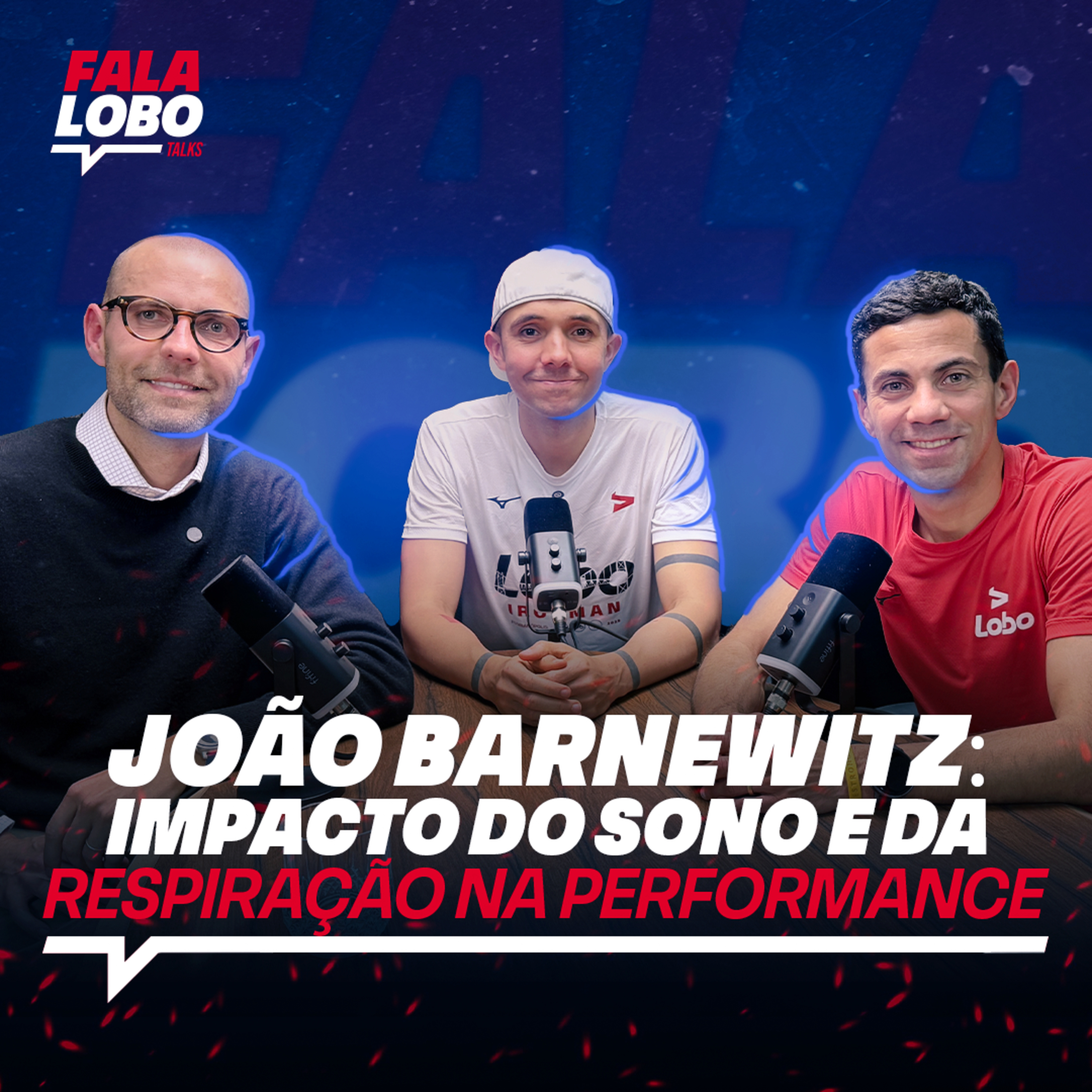 João Barnewitz: Impacto do Sono e da Respiração na PERFORMANCE - LOBO TALKS #10 episode artwork