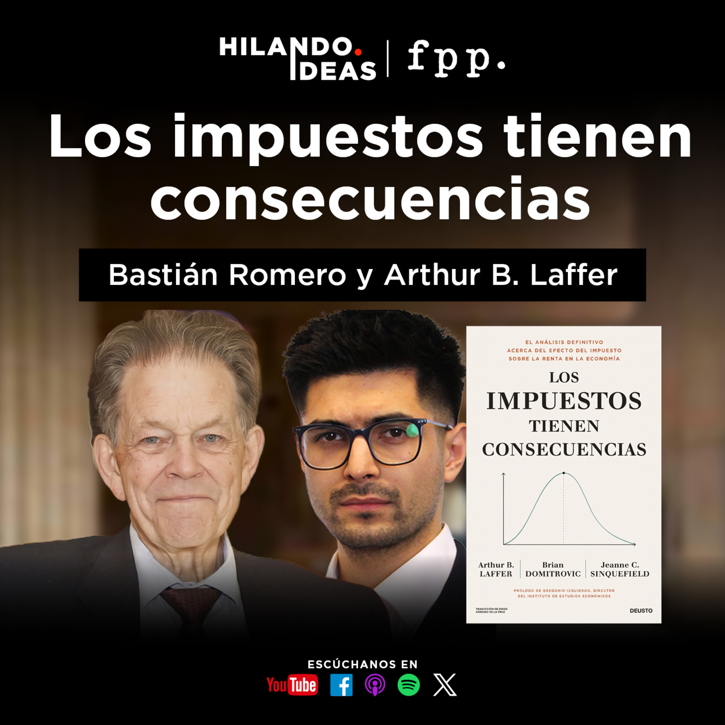 «Ningún país se ha enriquecido subiendo impuestos» | Arthur Laffer en Hilando Ideas