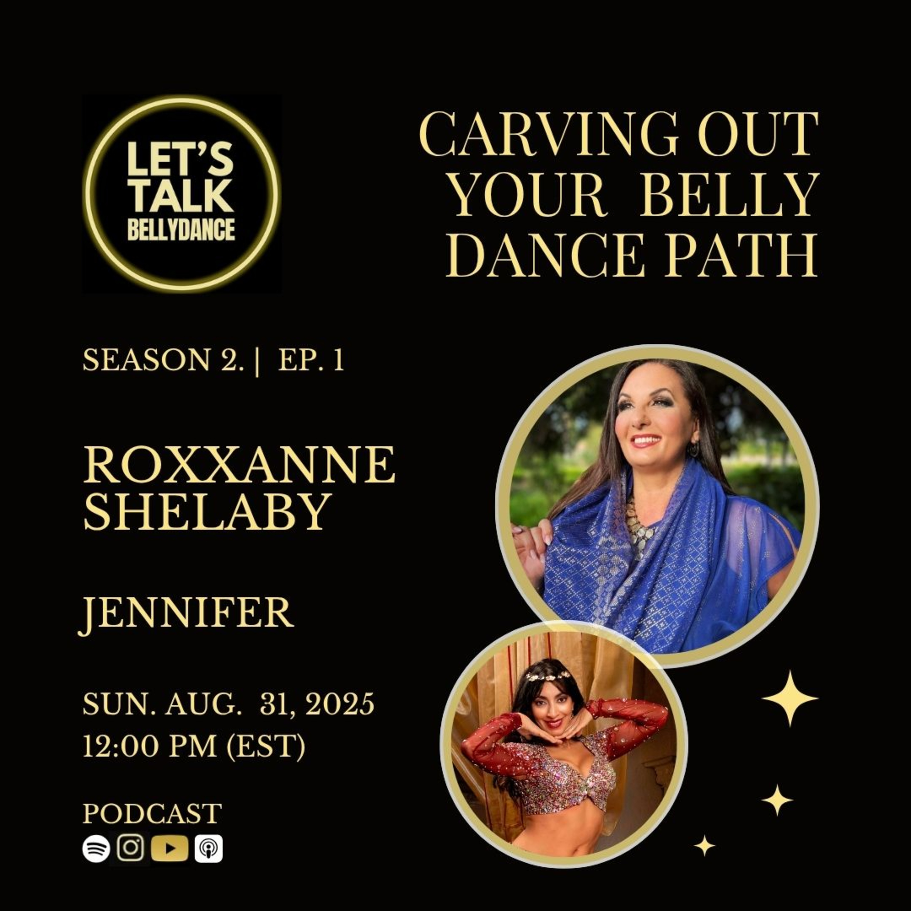 Let’s Talk: Bellydance (Season 2 Ep. 1) – Roxxanne Shelaby On Finding Your Authentic Role