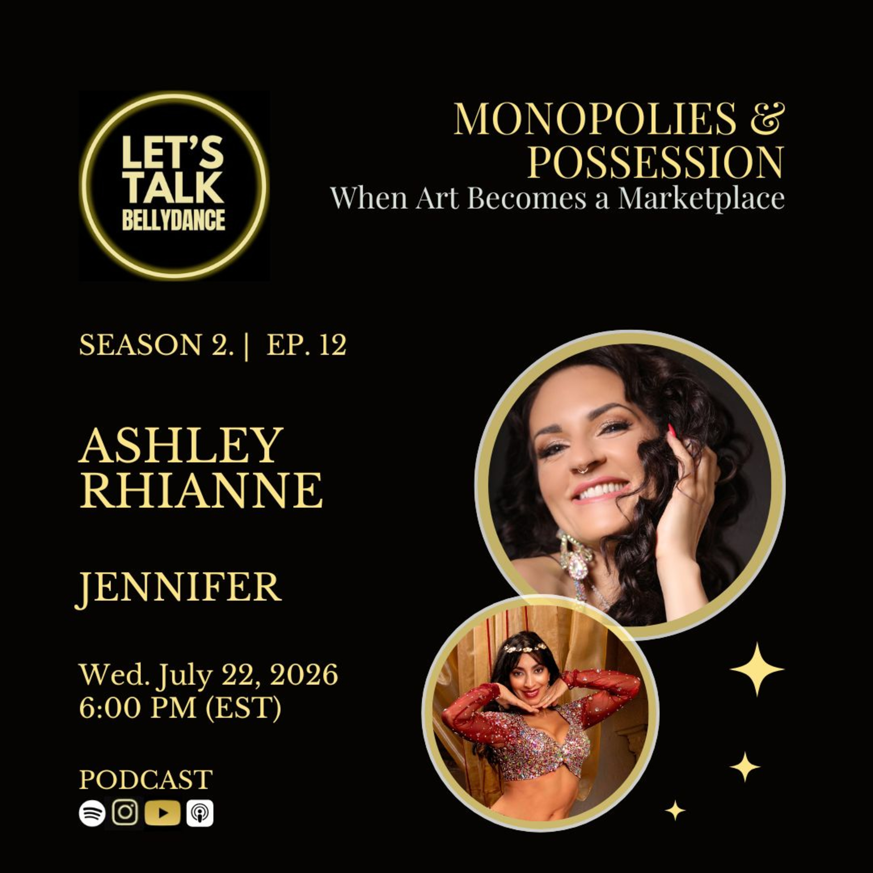 Let’s Talk: Bellydance (Season 2 Ep. 12) With Ashley-Rhianne On Monopolies & Possession