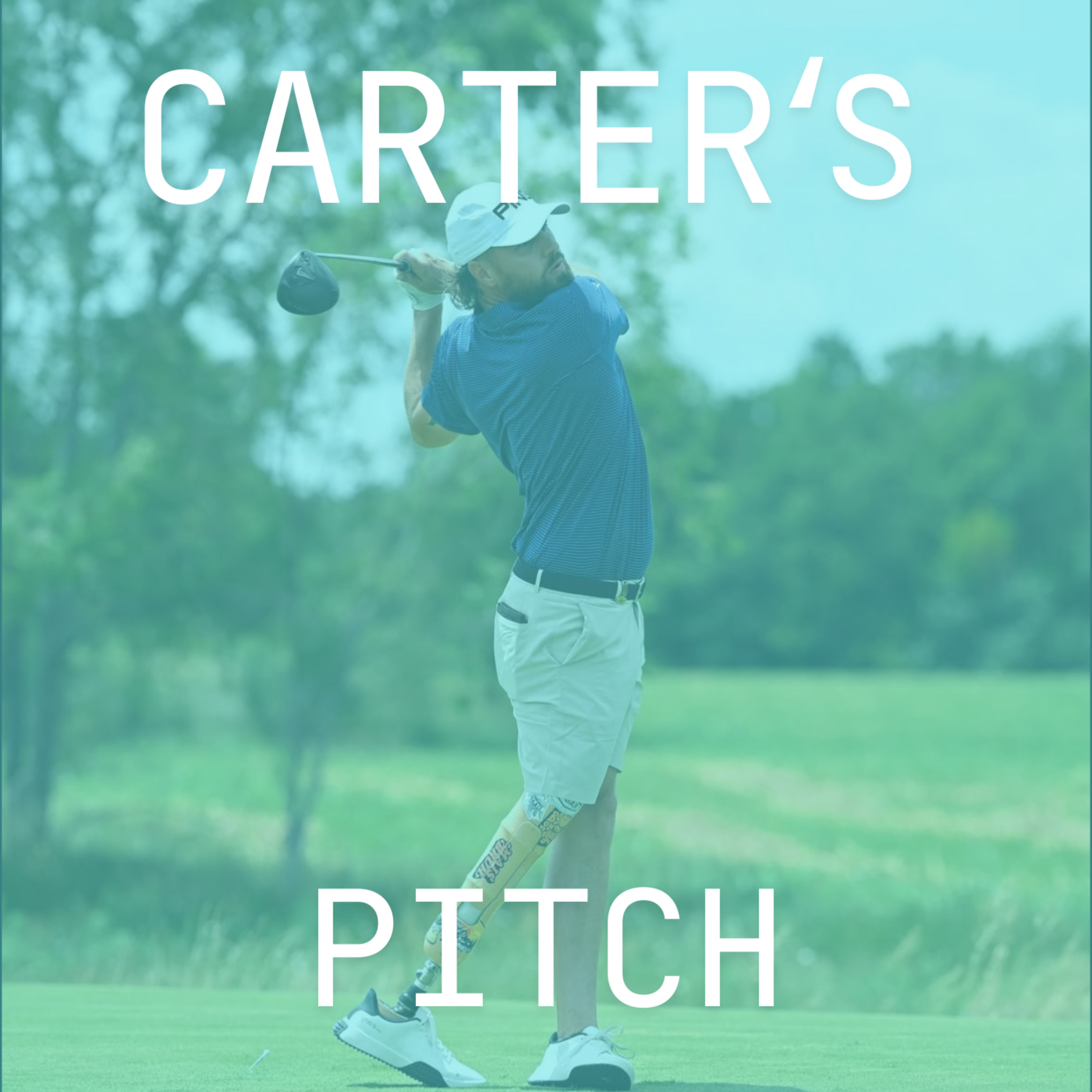 Carter Arey’s Pitch, Amputee Golfer and Team USA Wheelchair Basketball Player