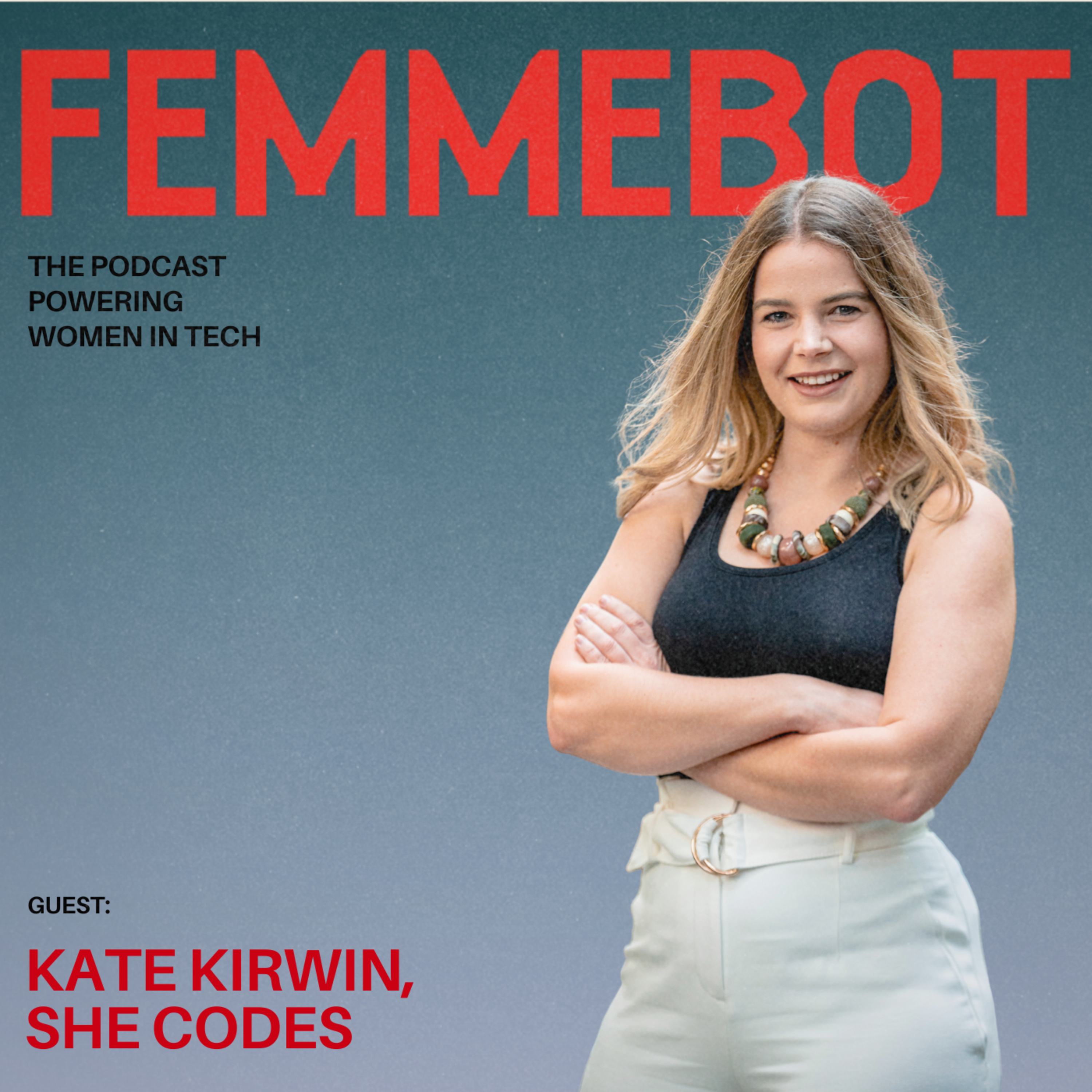 Femmebot: The Podcast Powering Women in Tech