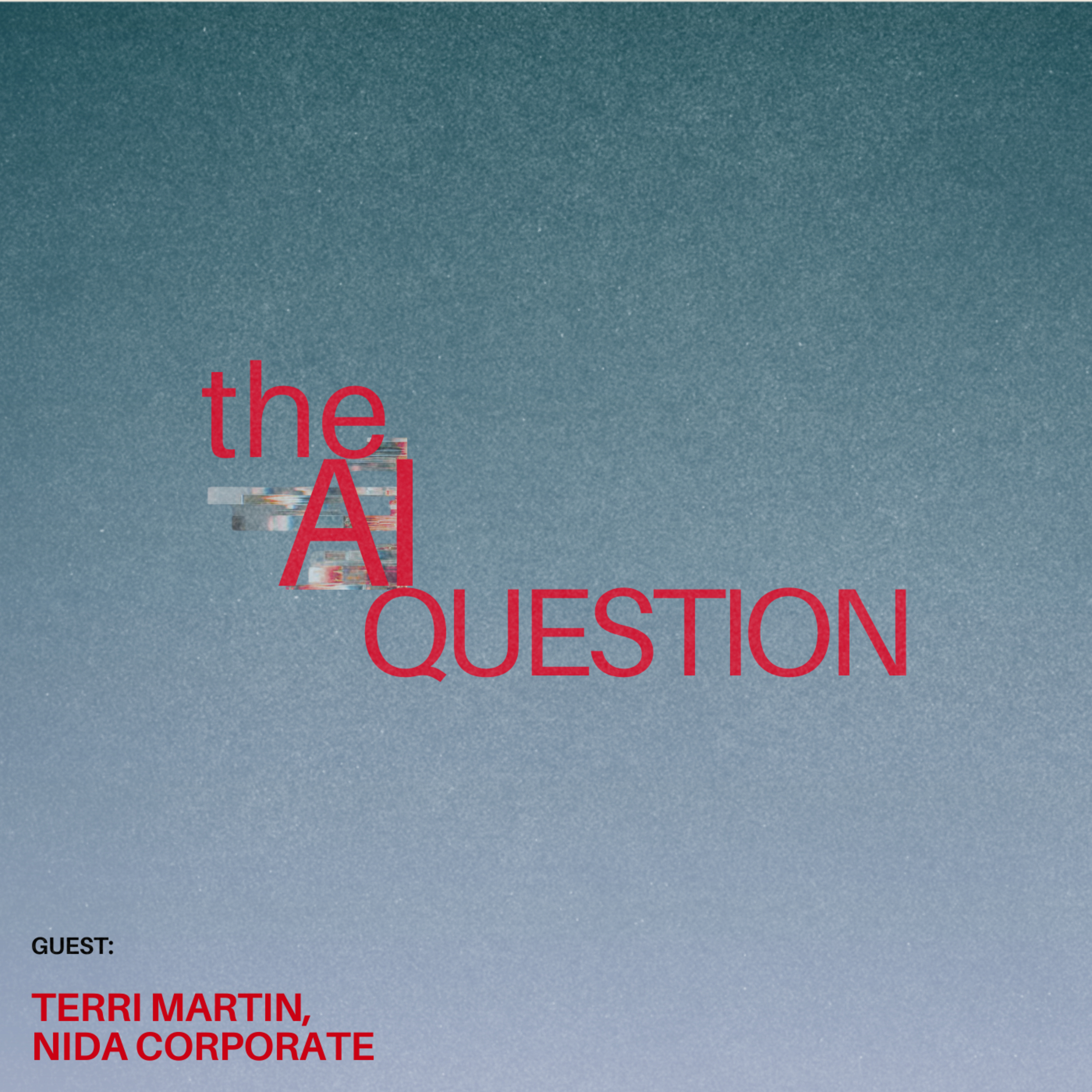 The AI Question - Terri Martin, NIDA episode artwork