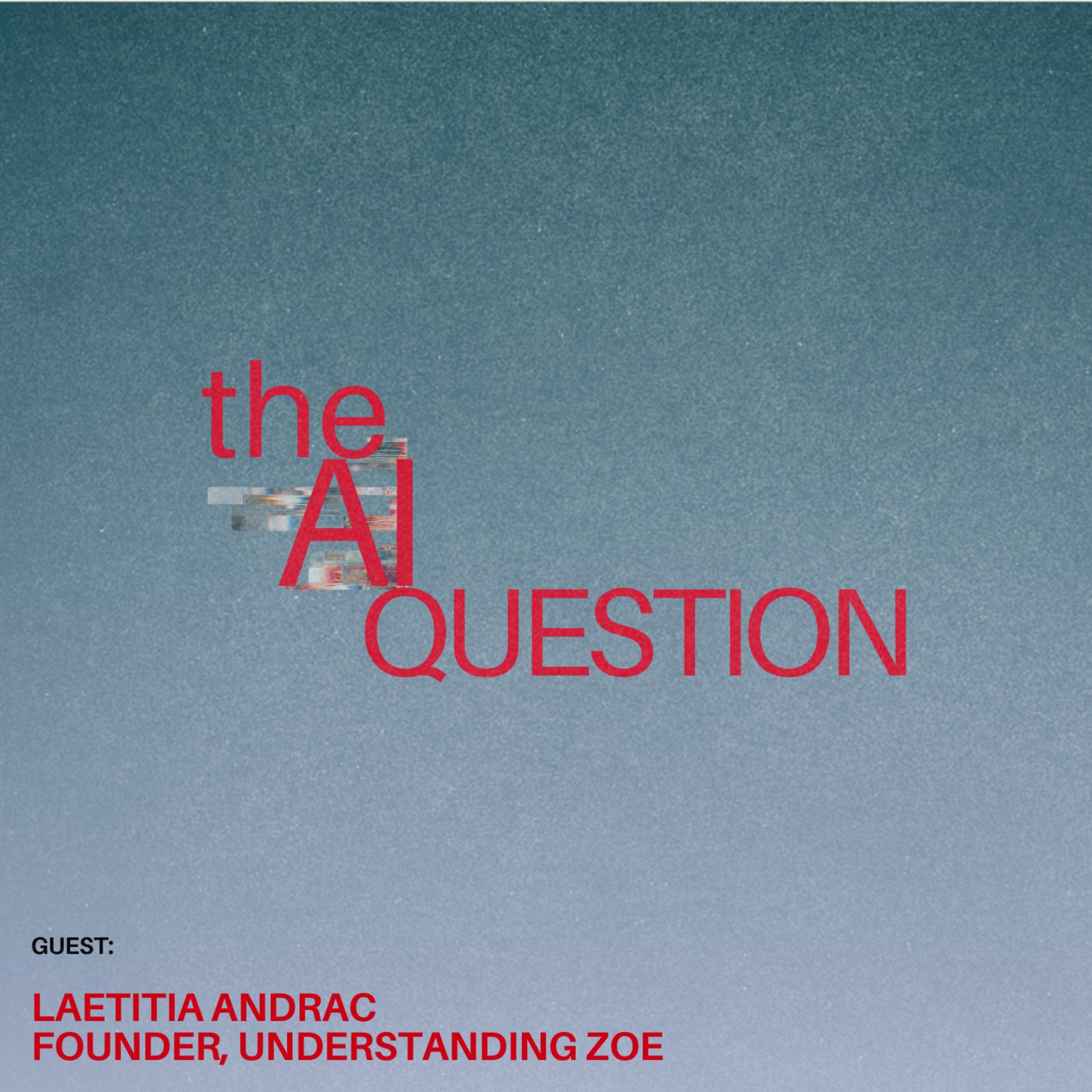 The AI Question - Laetitia Andrac episode artwork