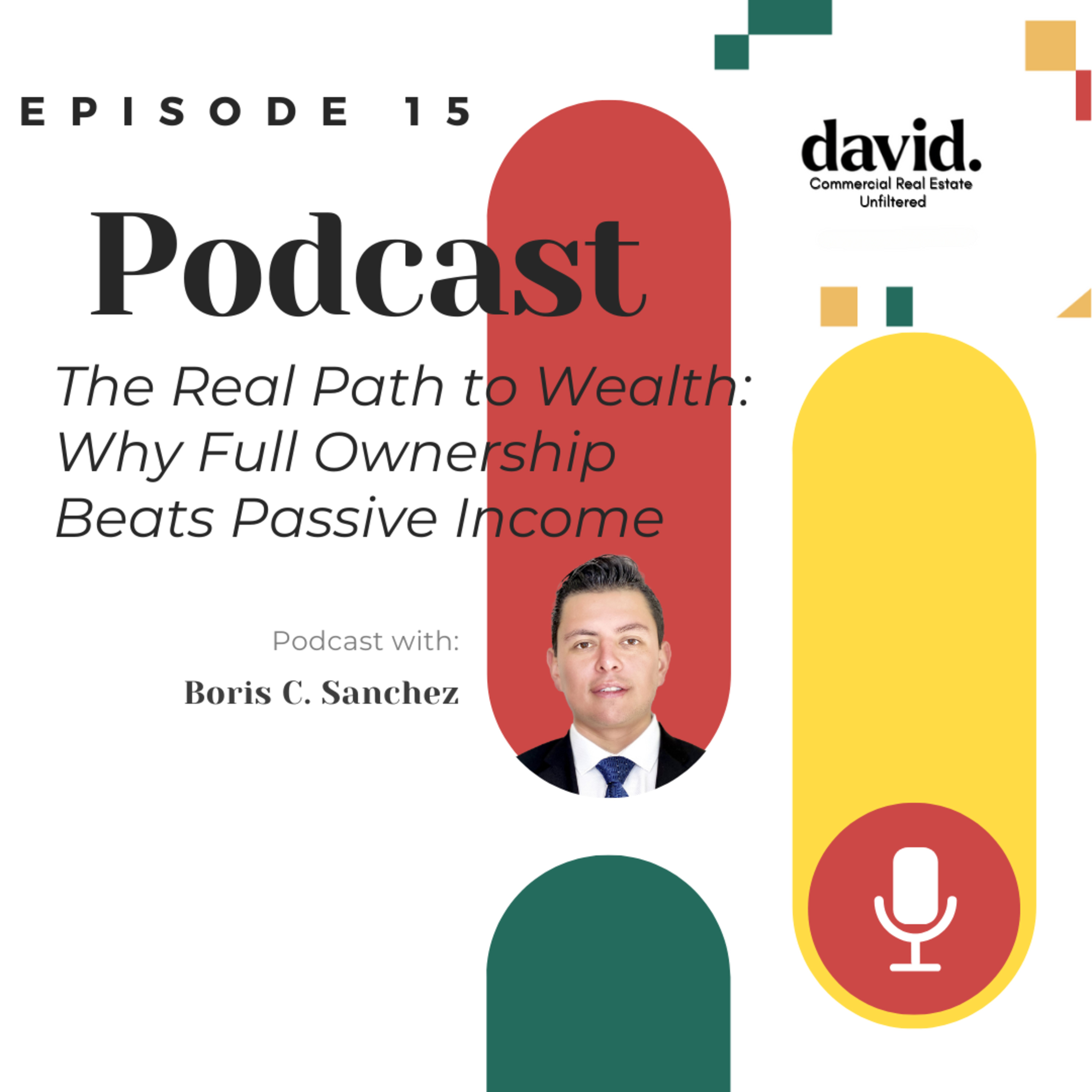 The Real Path to Wealth: Why Full Ownership Beats Passive Income – EP 15