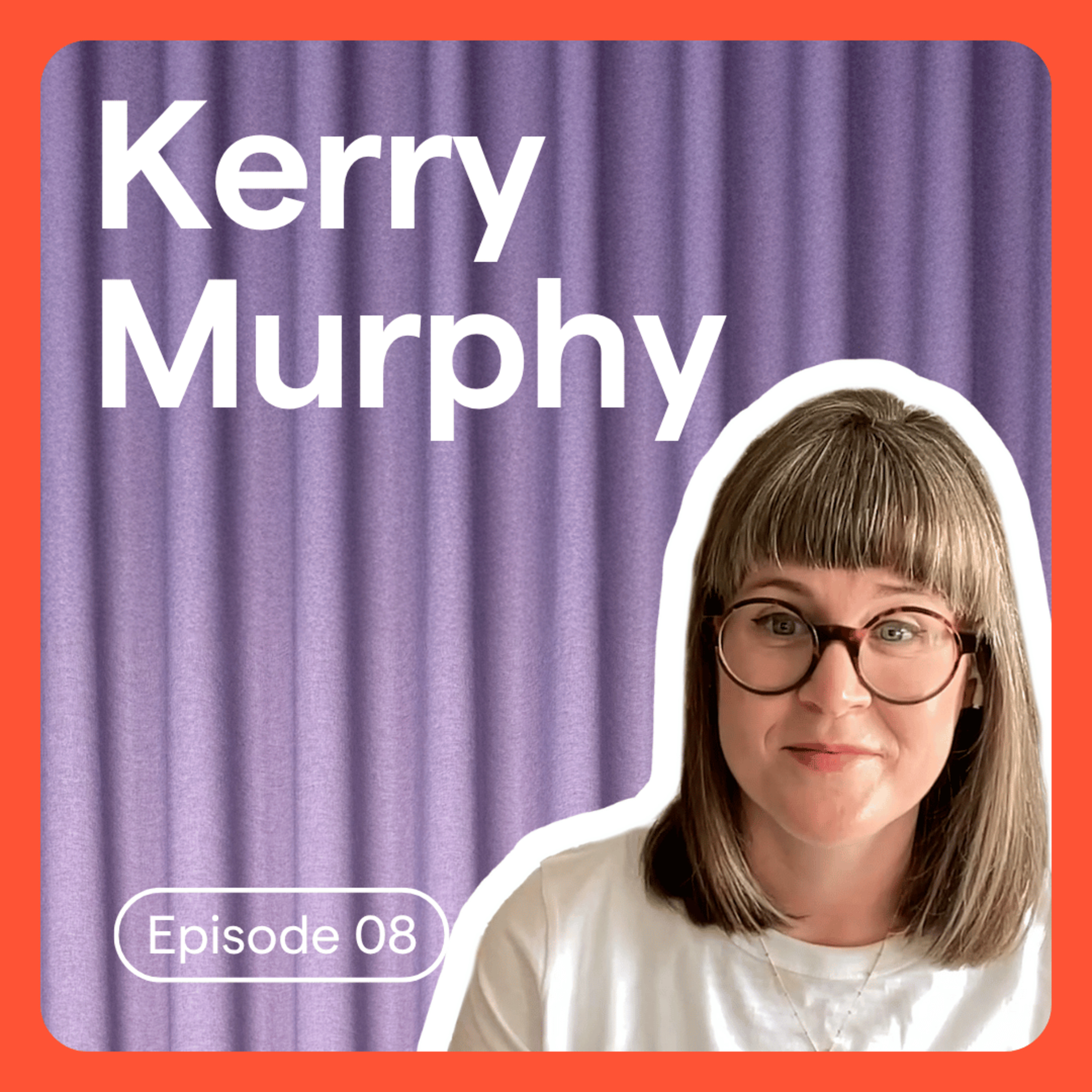 08. Kerry Murphy, neuro-affirming practice, and why being weird is good