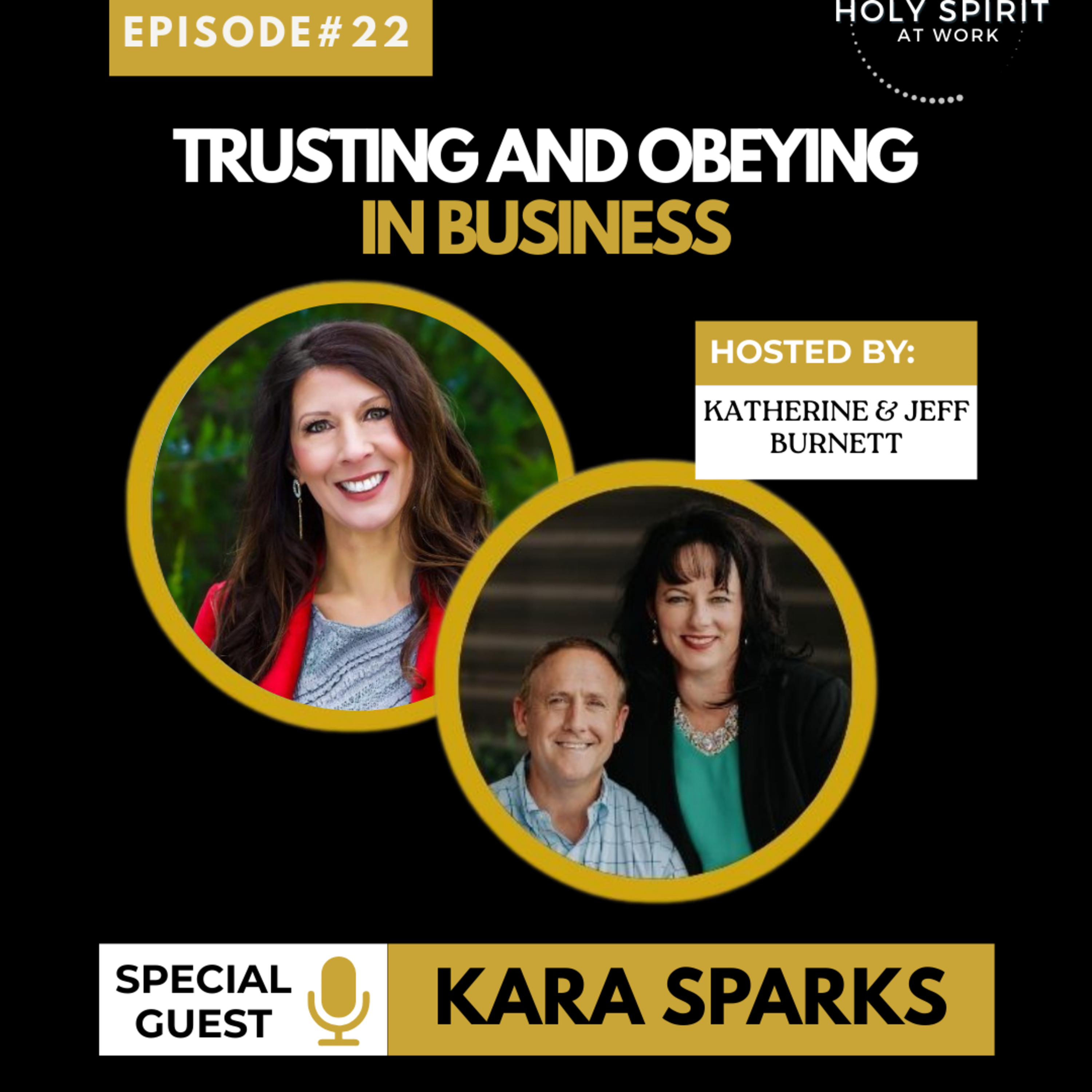 Trusting and Obeying in Business w/Kara Sparks | Holy Spirit at Work Podcast Ep. 22