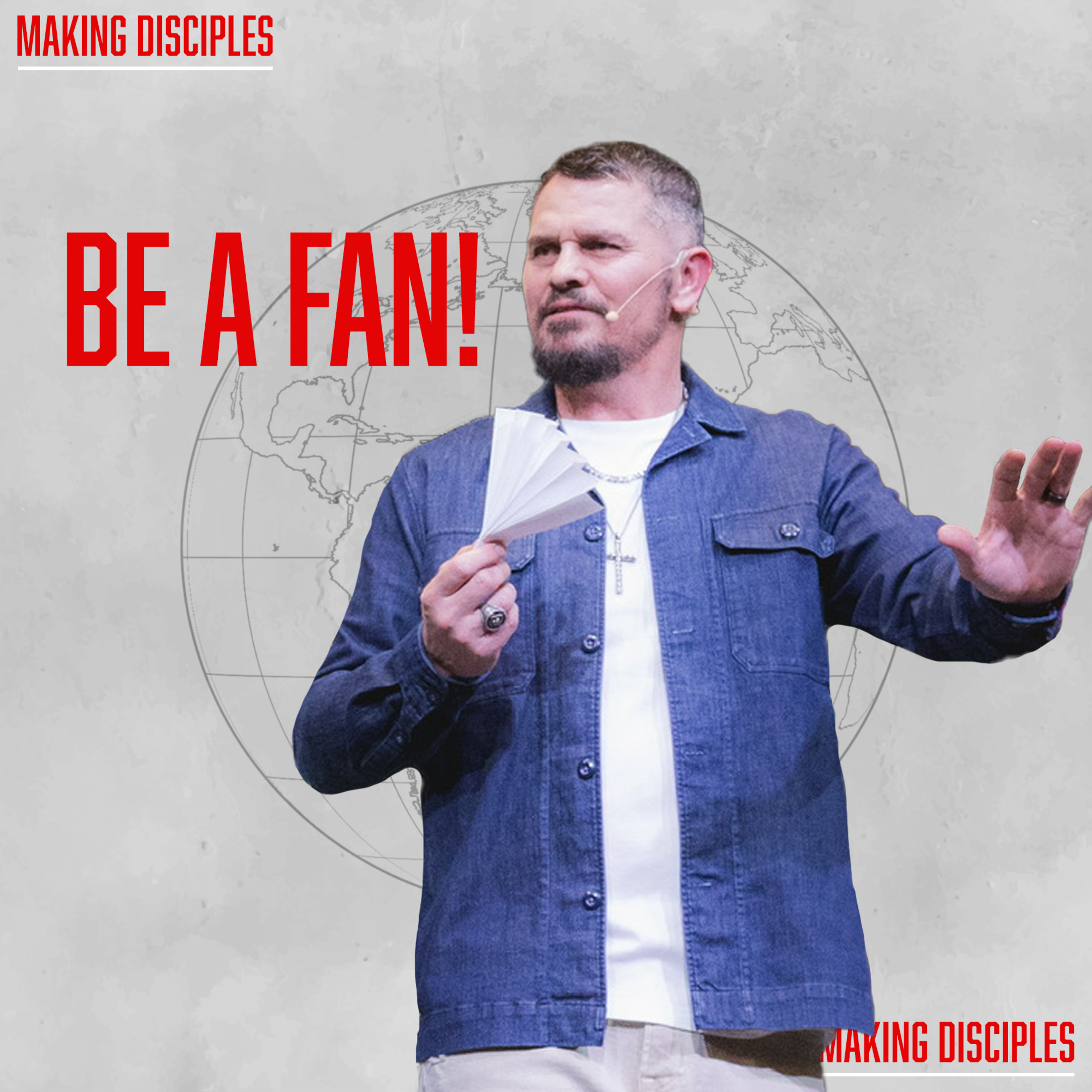 Be A Fan! || Making Disciples Week 13