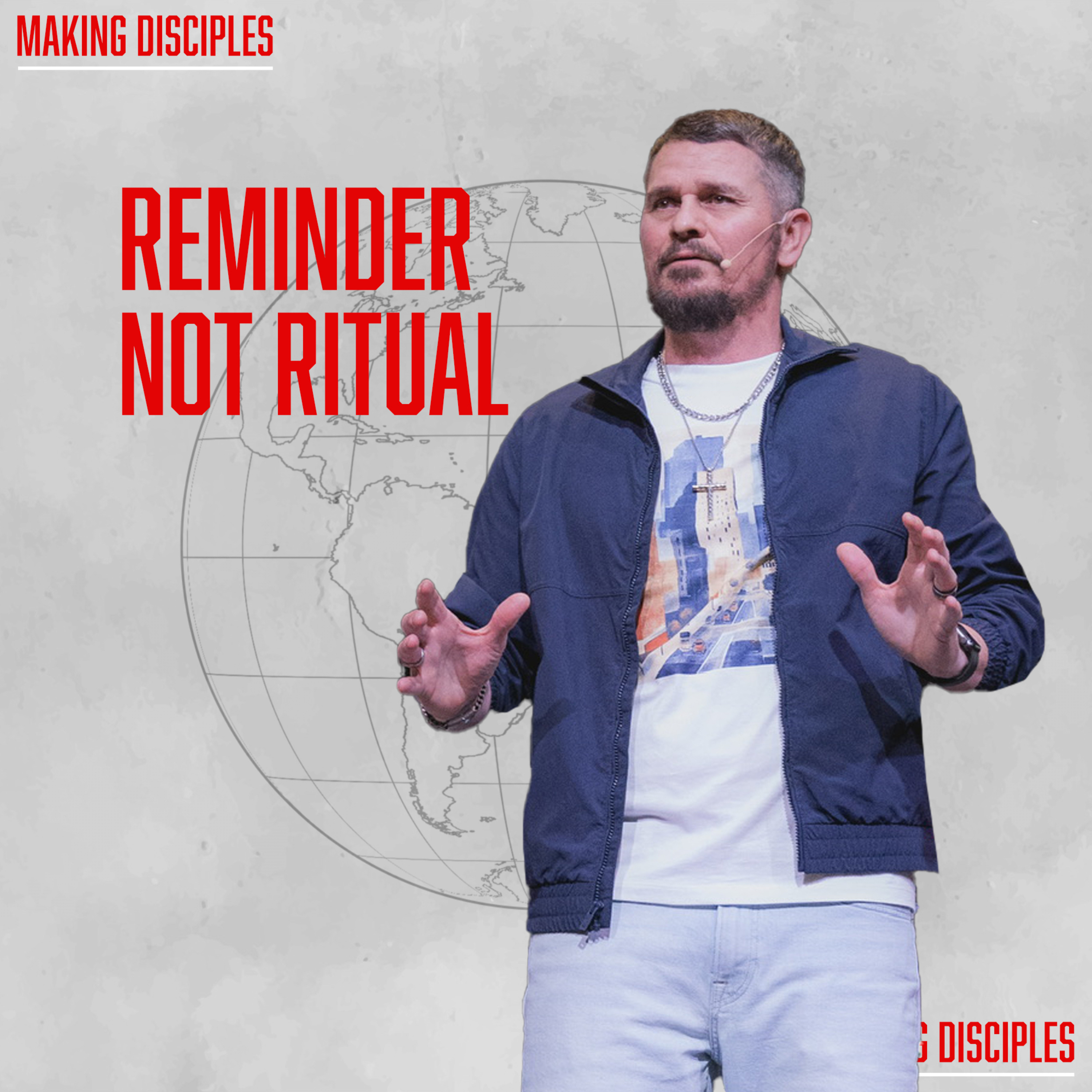 Reminder Not Ritual || Making Disciples Week 14