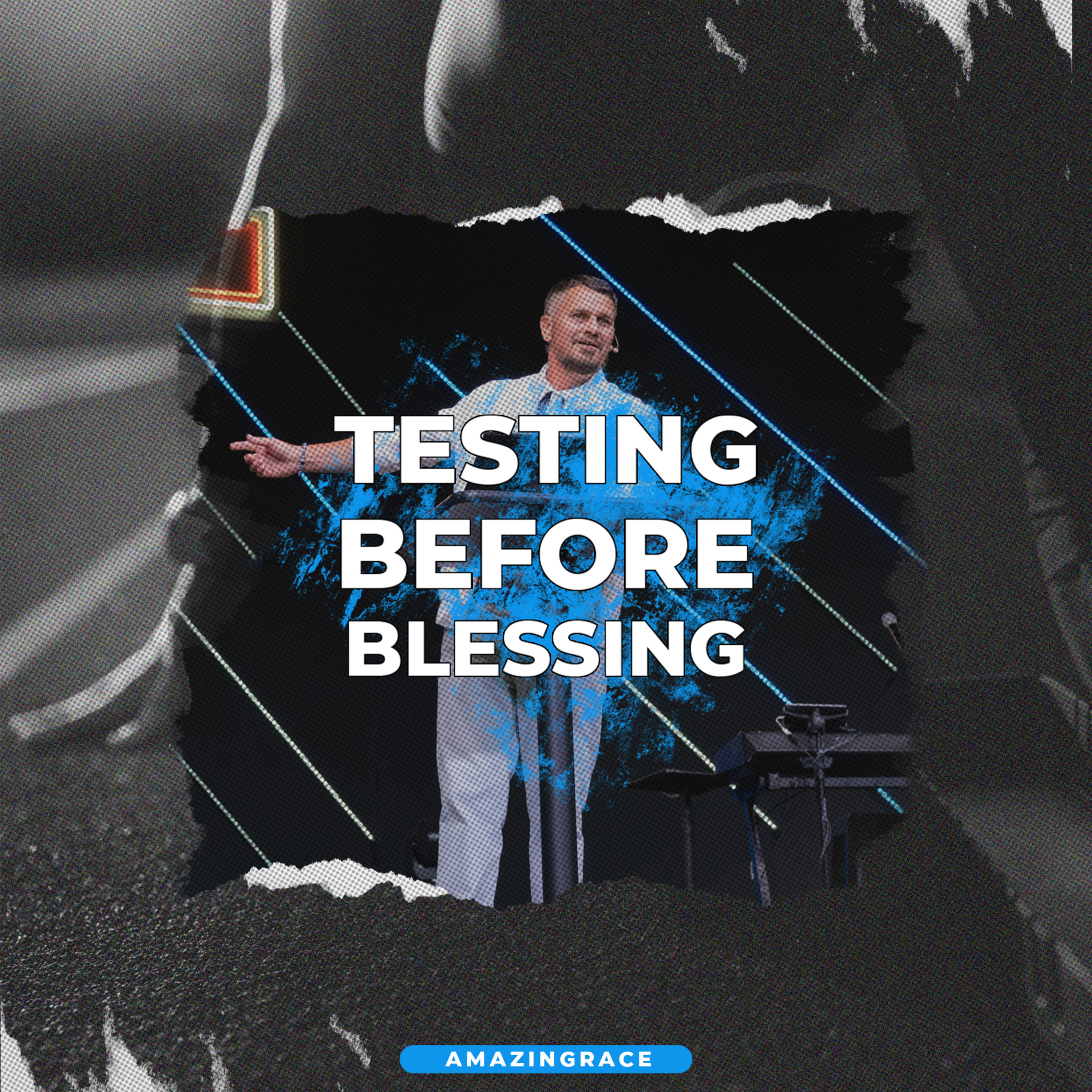 Testing Before Blessing || AMAZINGRACE Week 5