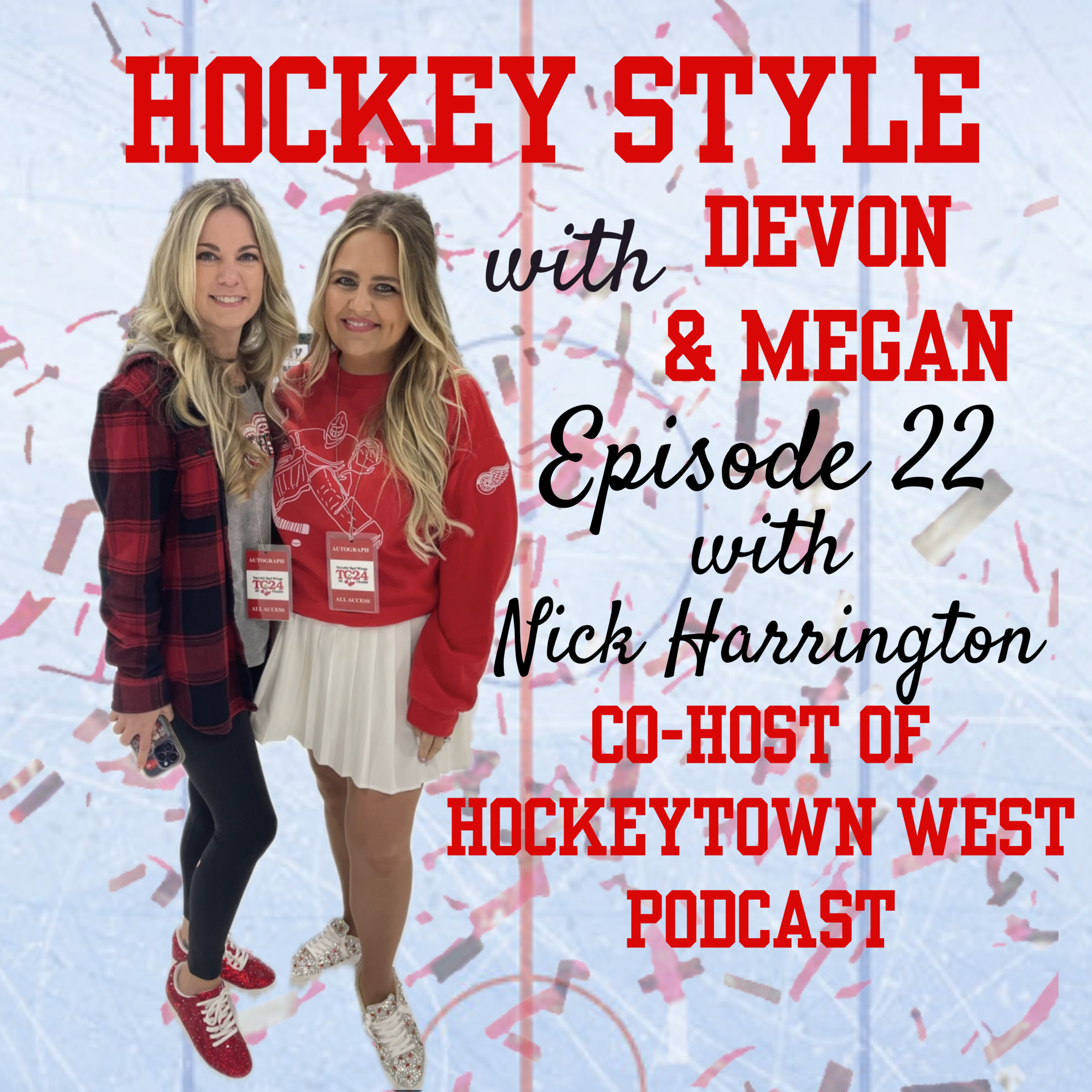 Episode 22 - Nick Harrington, Co-Host of Hockeytown West on Hockey Style with Devon & Megan