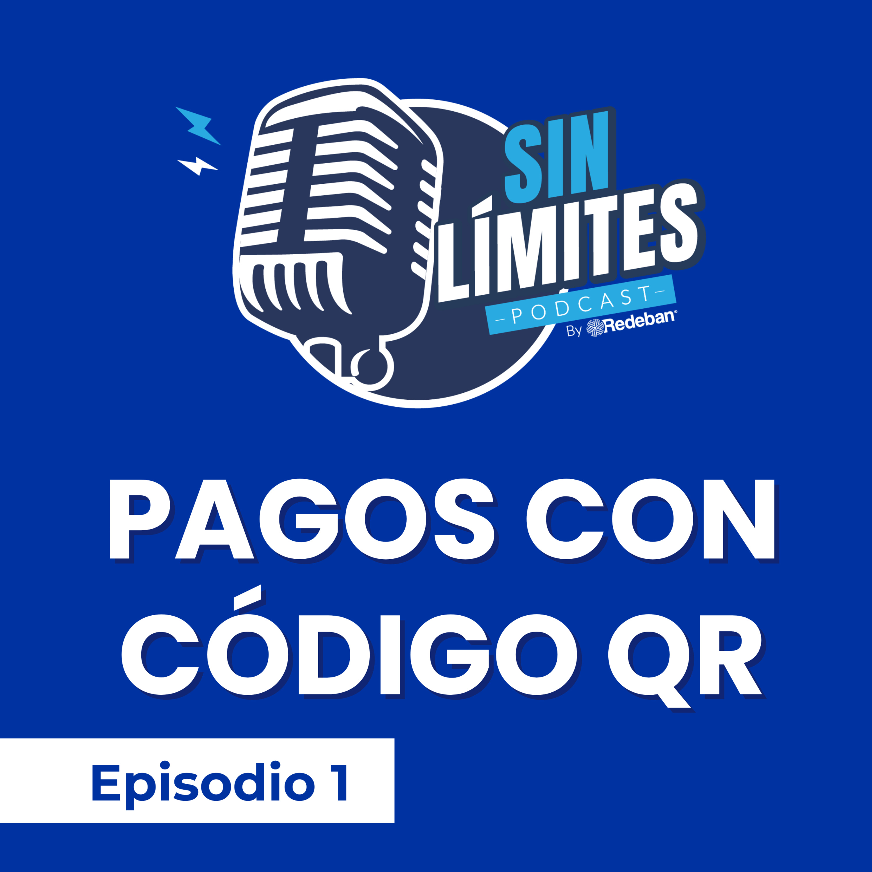 Pagos con Código QR: facilidad para ti, beneficios para tu negocio y el futuro de las transacciones | Sin Límites by Redeban episode artwork